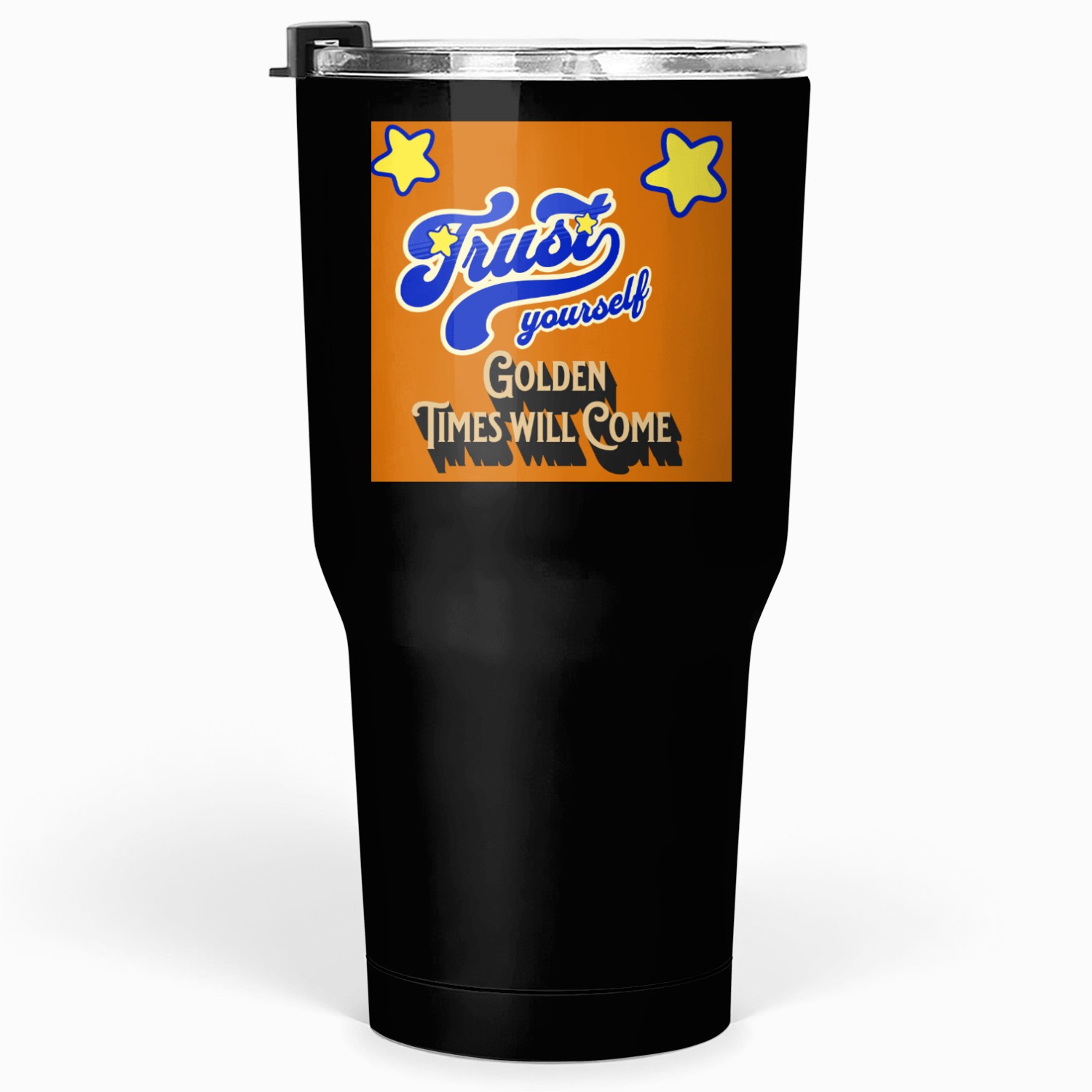 Trust Yourself Tumblers 30 Oz