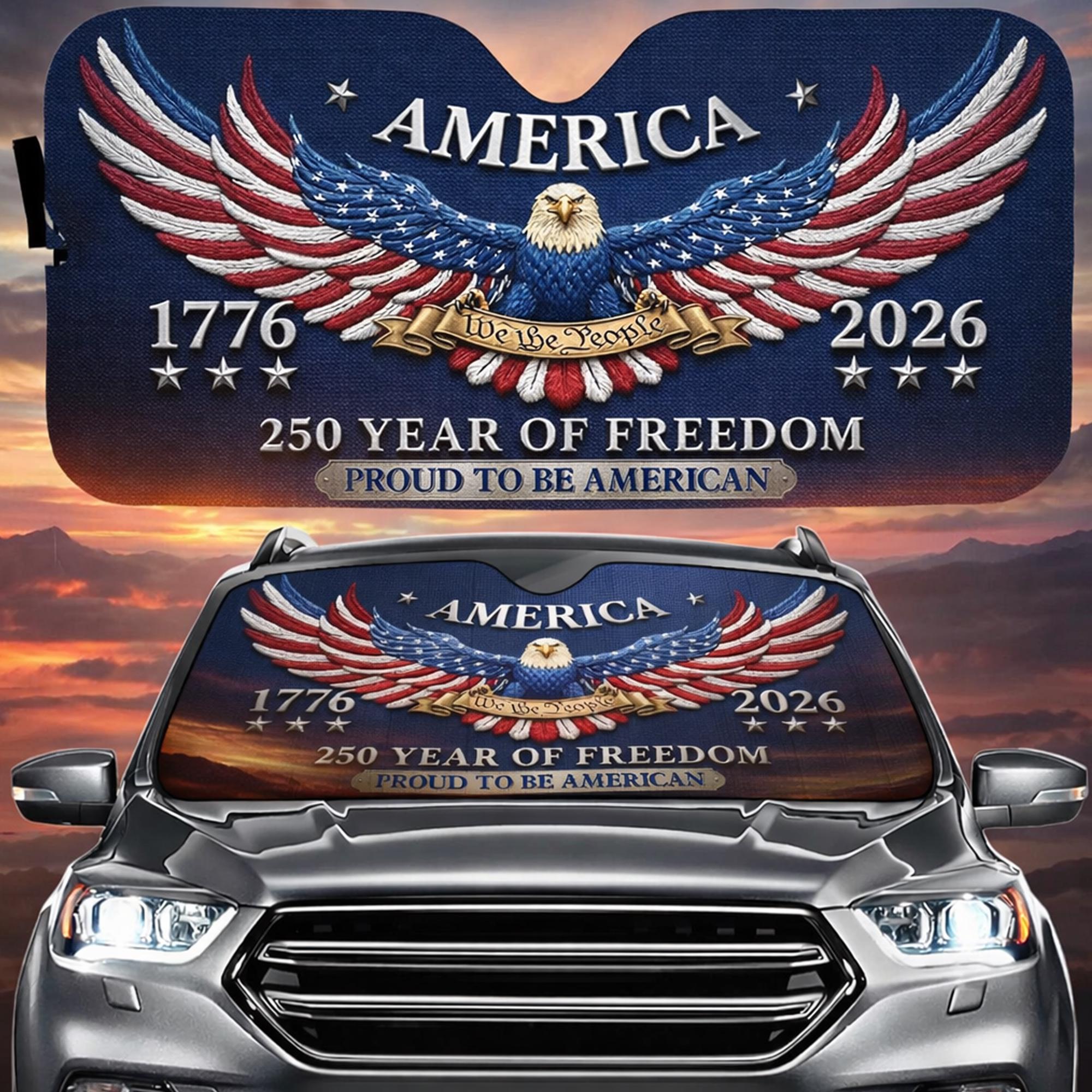 Patriotic Eagle America 250th Anniversary Car Sunshade, Proud American Windshield Shade