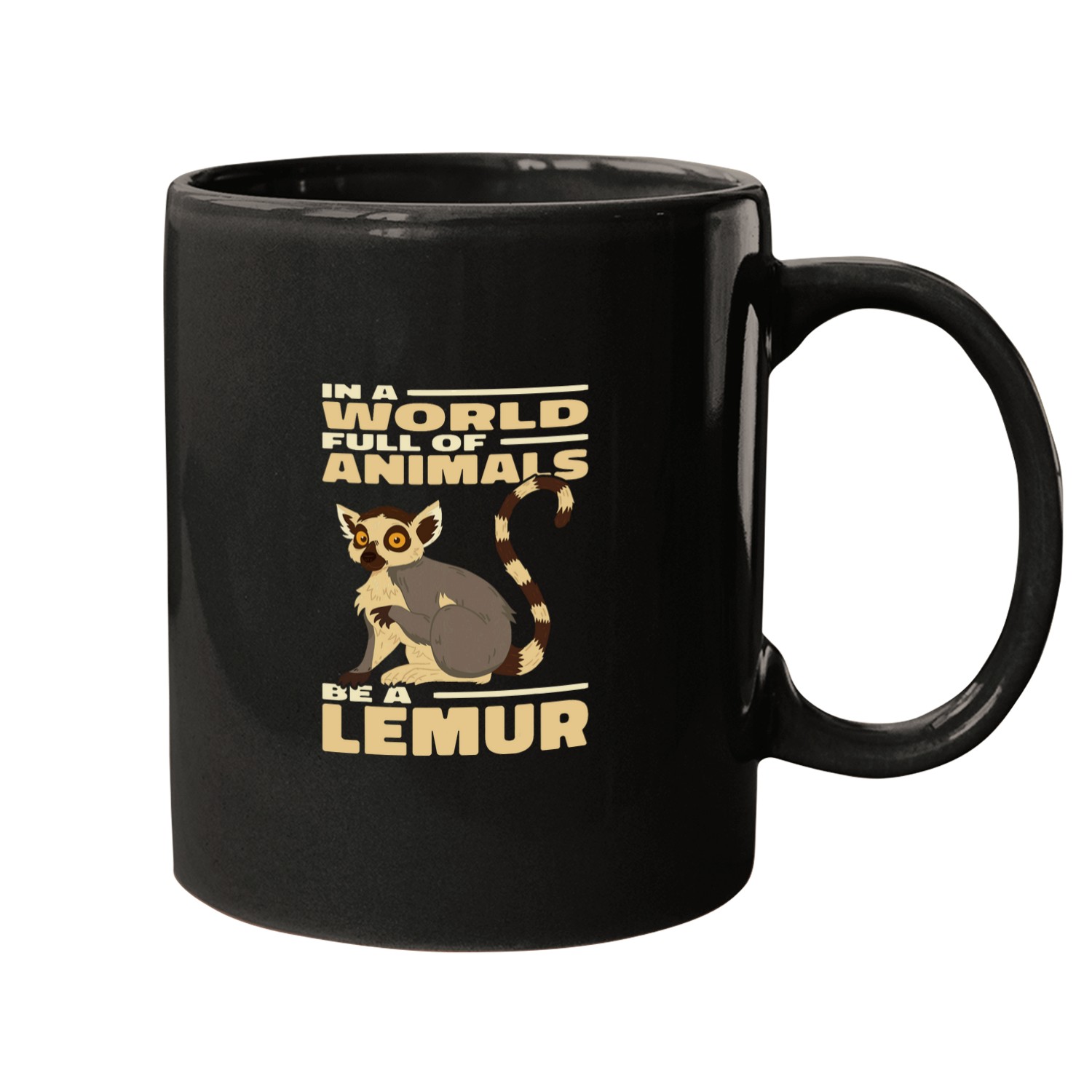 Lemur Pet In a World full of be a Lemur Primates madagascar lemur Mugs