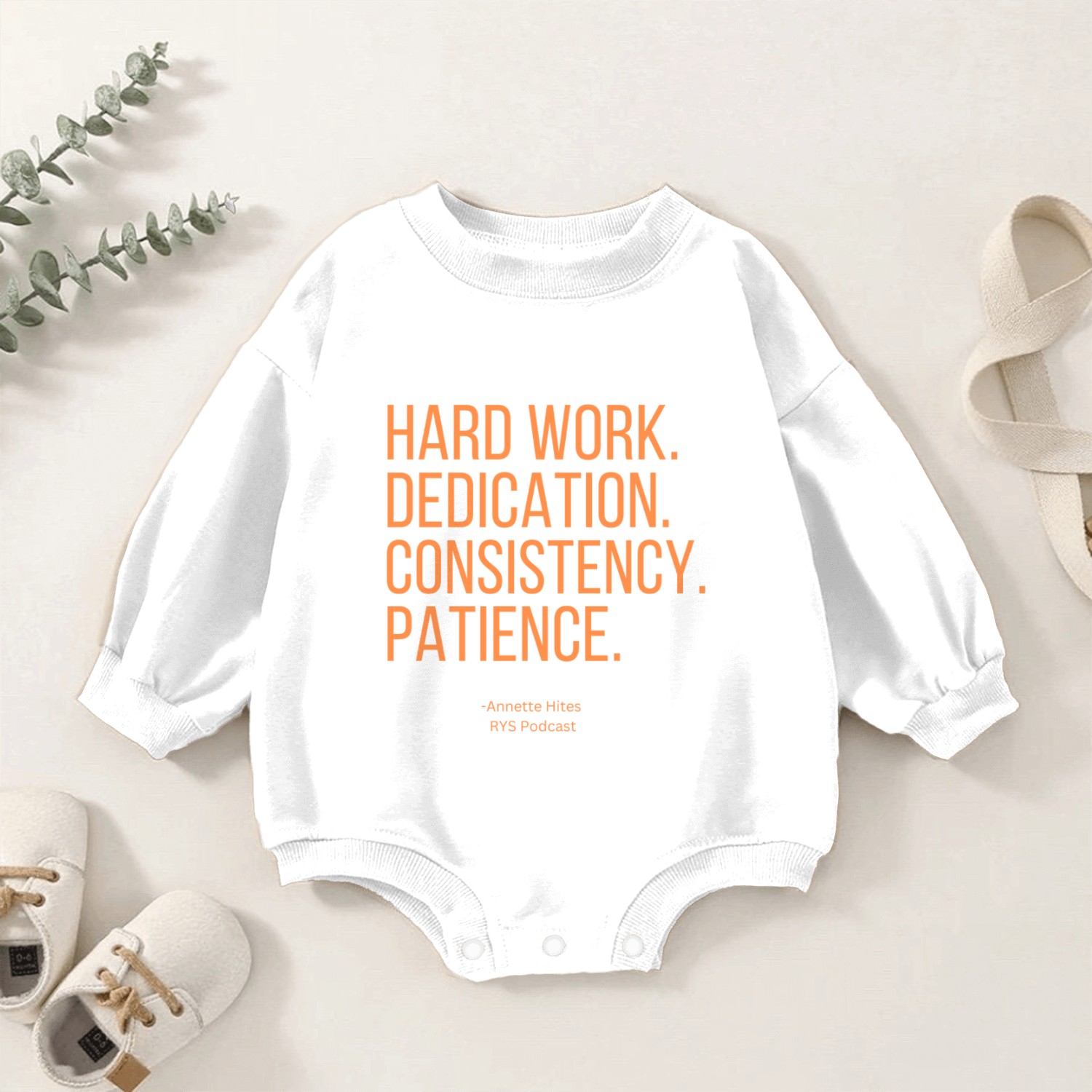Annette Hites- Hard Work. Dedication. Baby Romper Sweatshirts