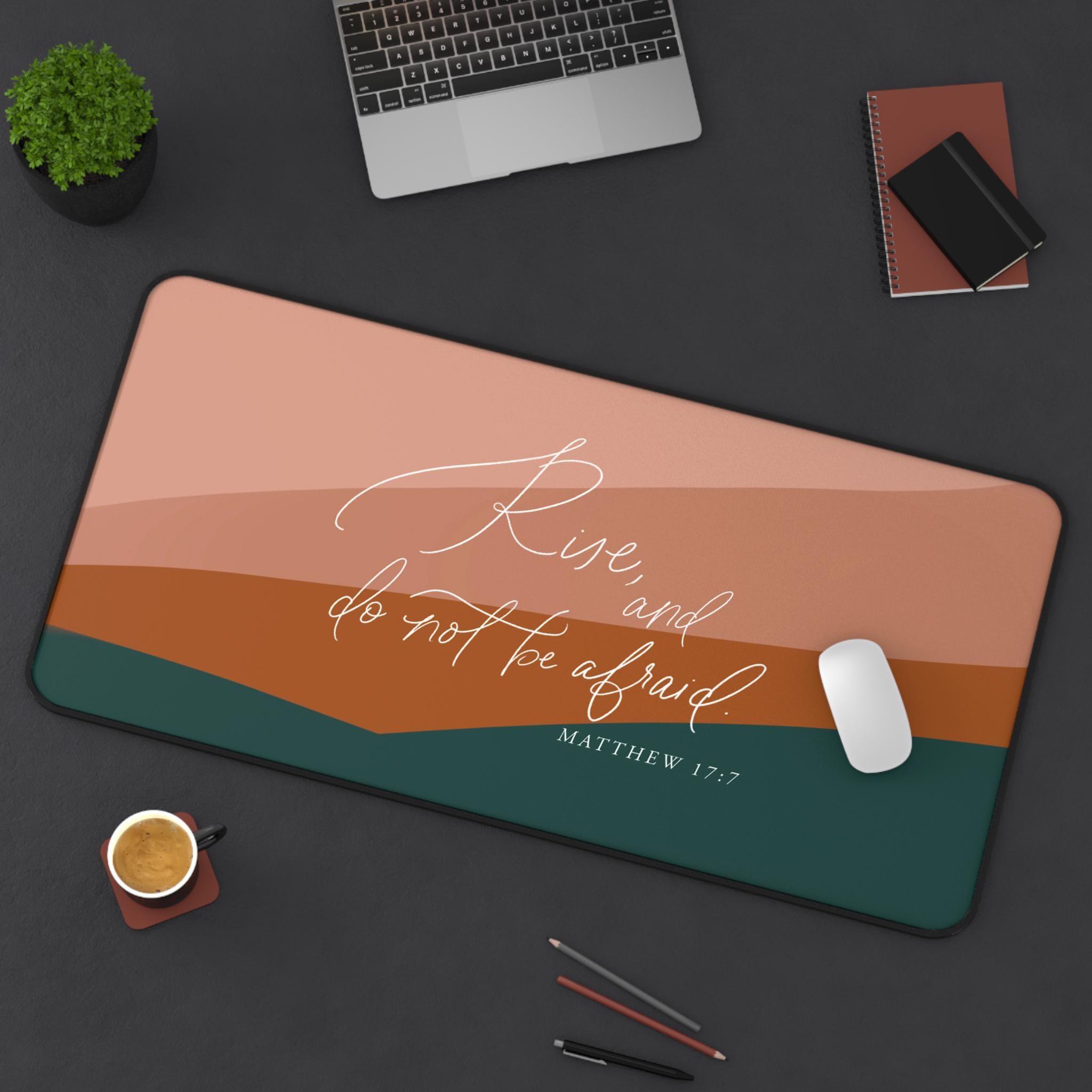 Bible Verse Mouse Pad Desk Mat - Rise and Do Not Be Afraid, Workspace Decor