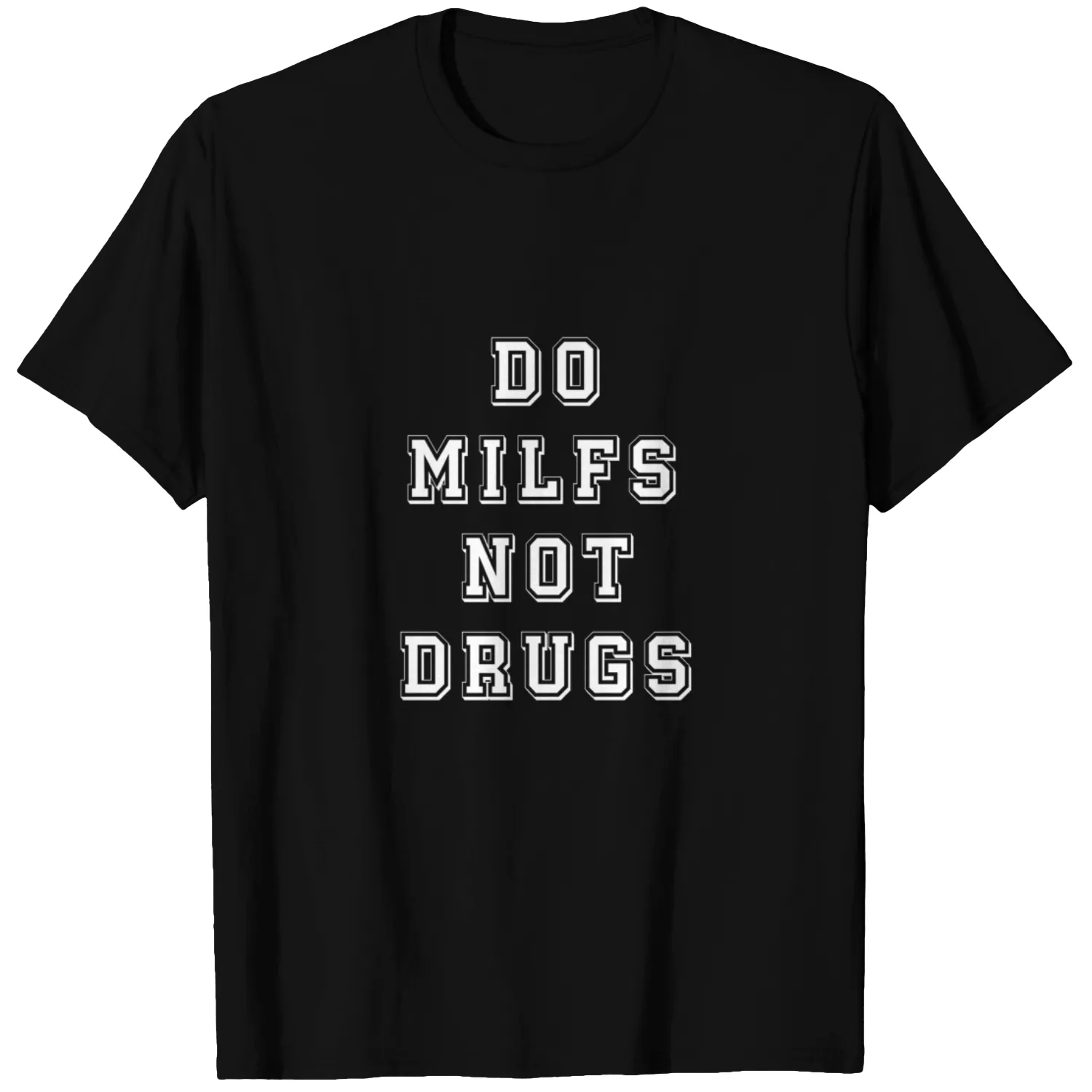 DO MILFS NOT DRUGS Classic T-Shirt
