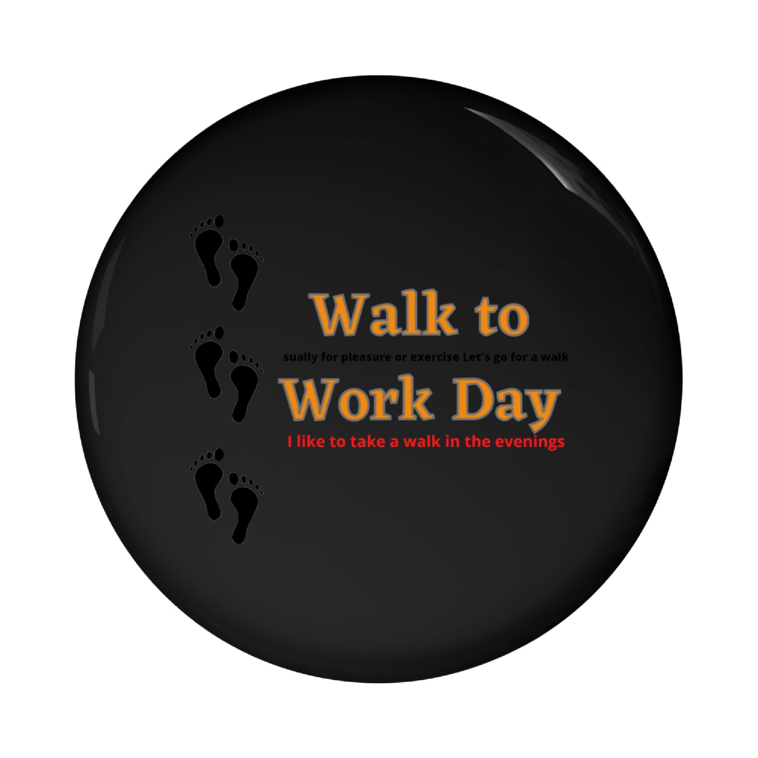 walk to everyday Pin Buttons