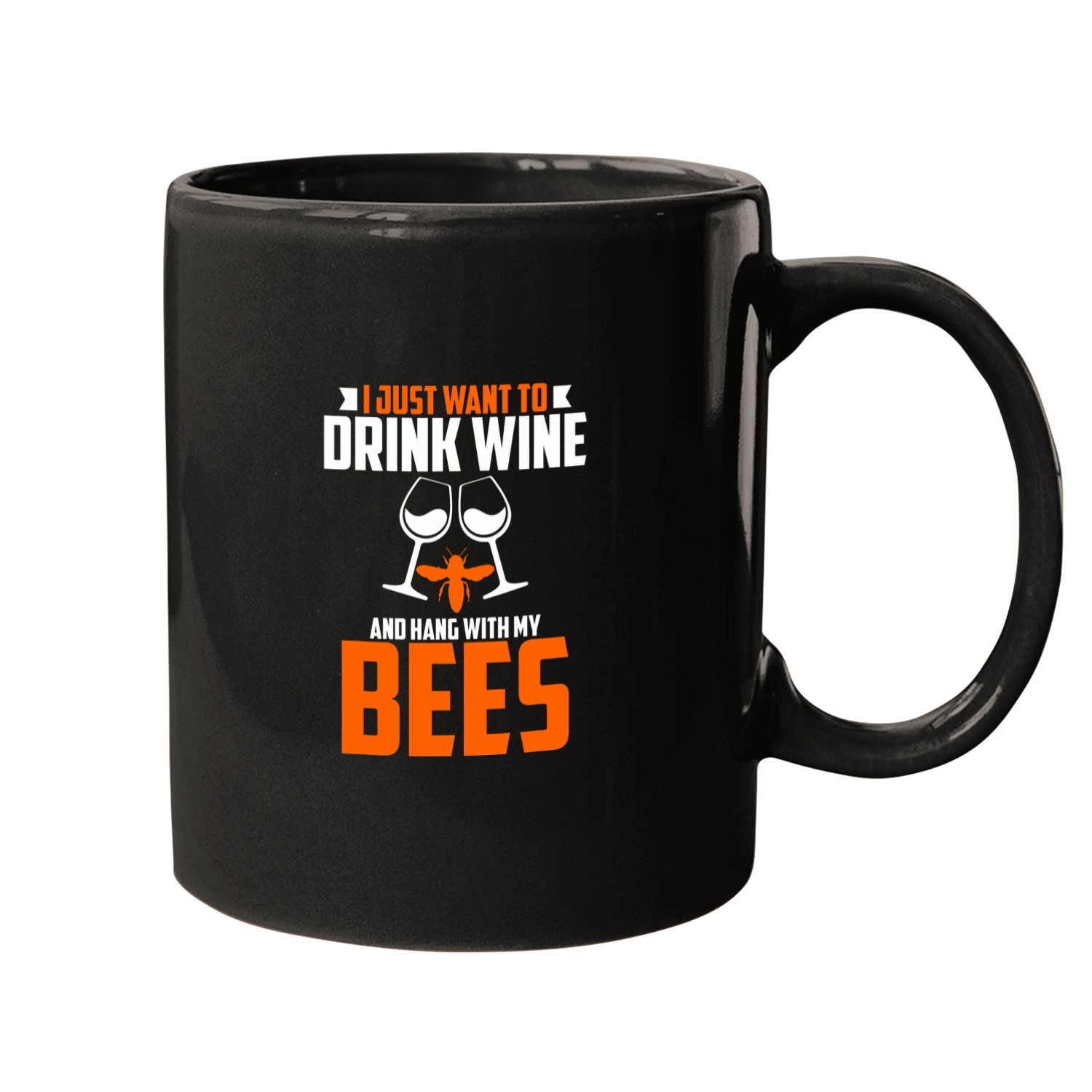 Wines Fun I Just Want To Drink Wines And Hang With My Bees 1 Mugs