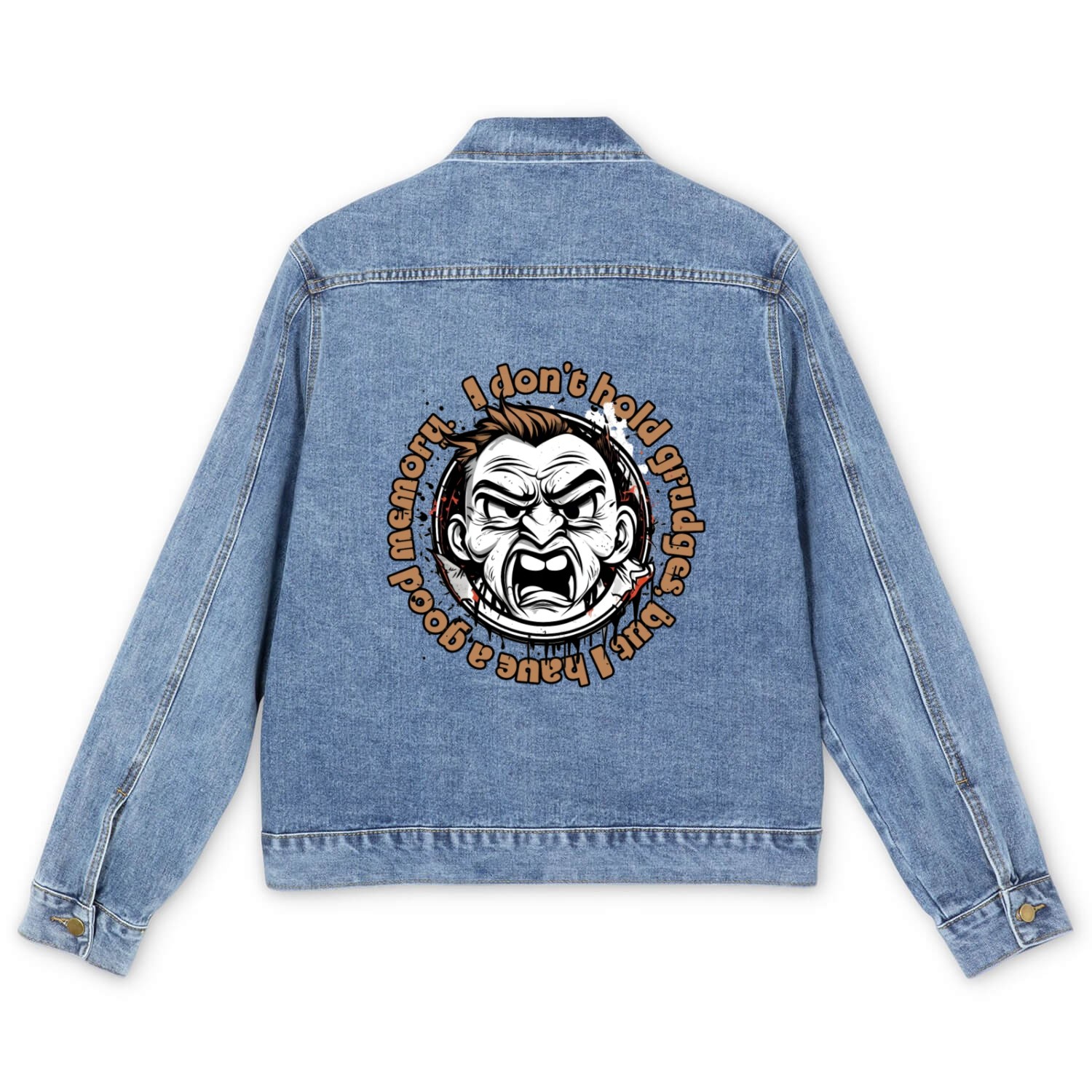 I don't hold grudges, but I have a good memory. Men's Denim Jackets