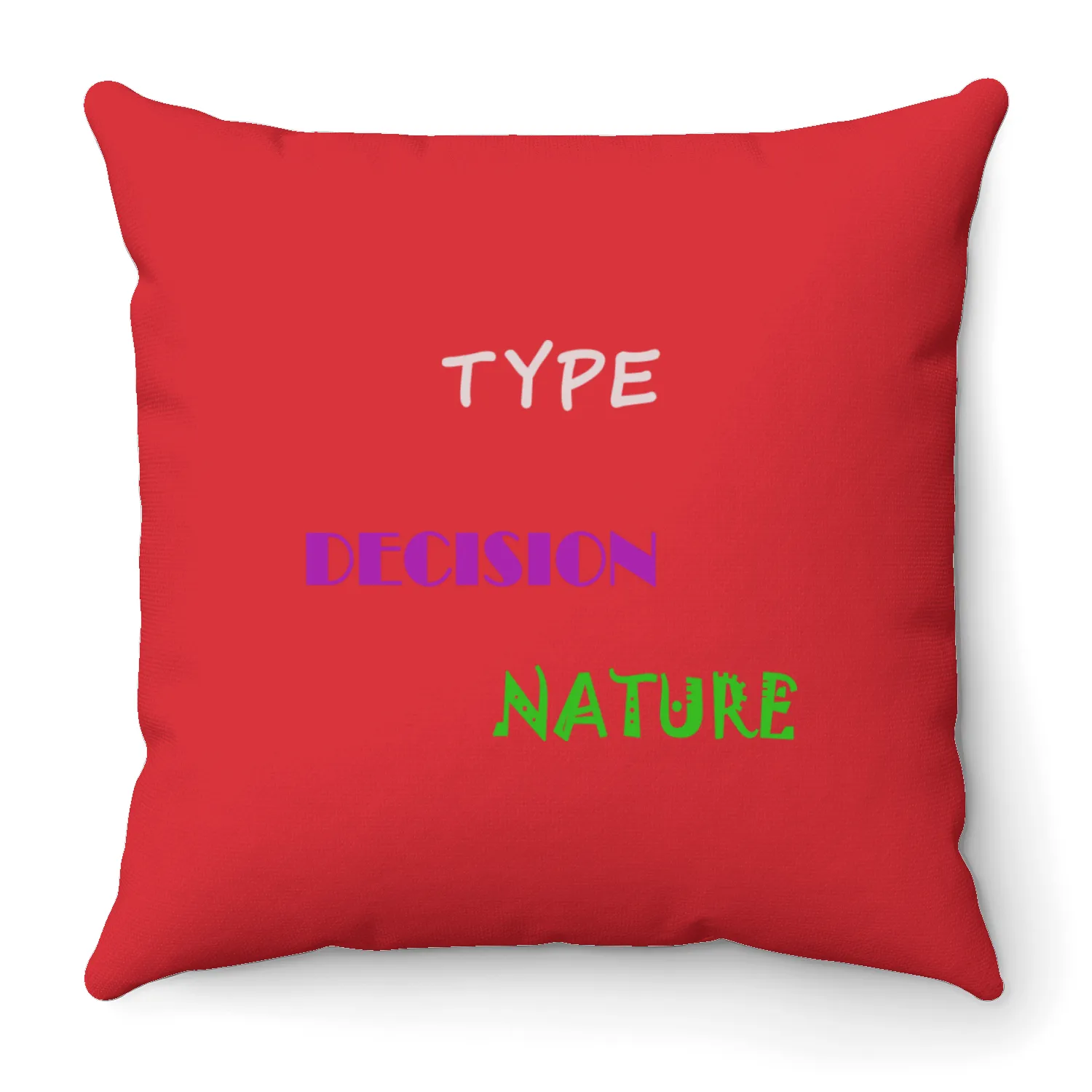 Type Decision Nature Throw Pillows