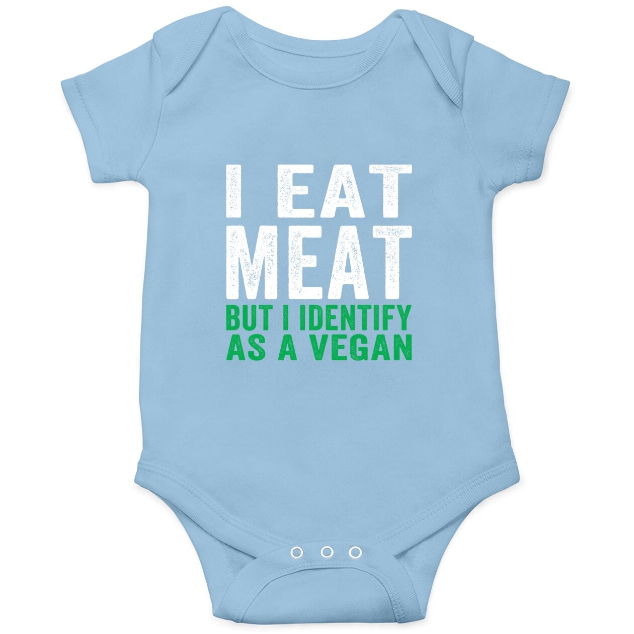 I Eat Meat But I Identify As A Vegan Baby Bodysuit