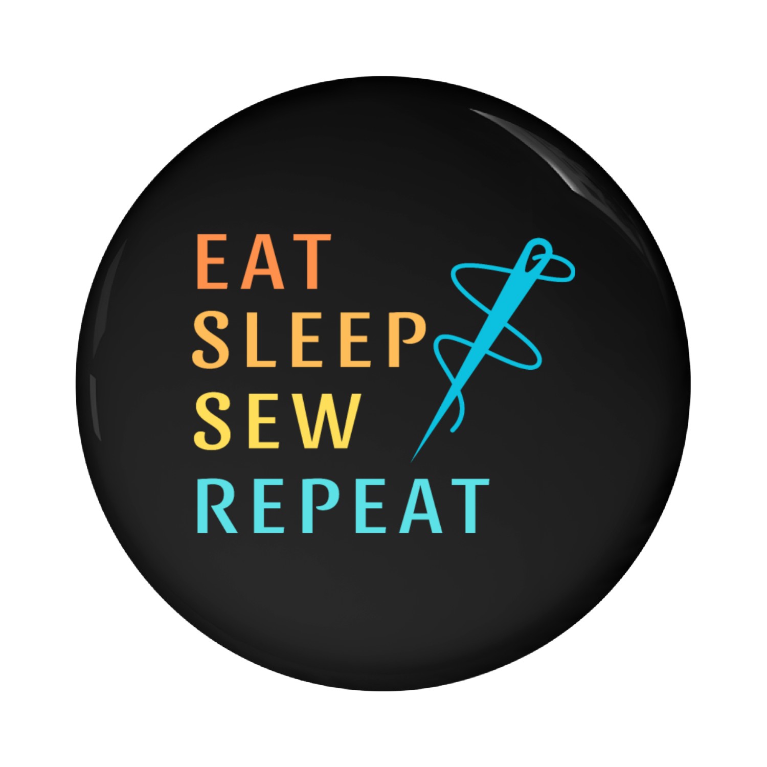 Eat Sleep Sew Repeat Pin Buttons