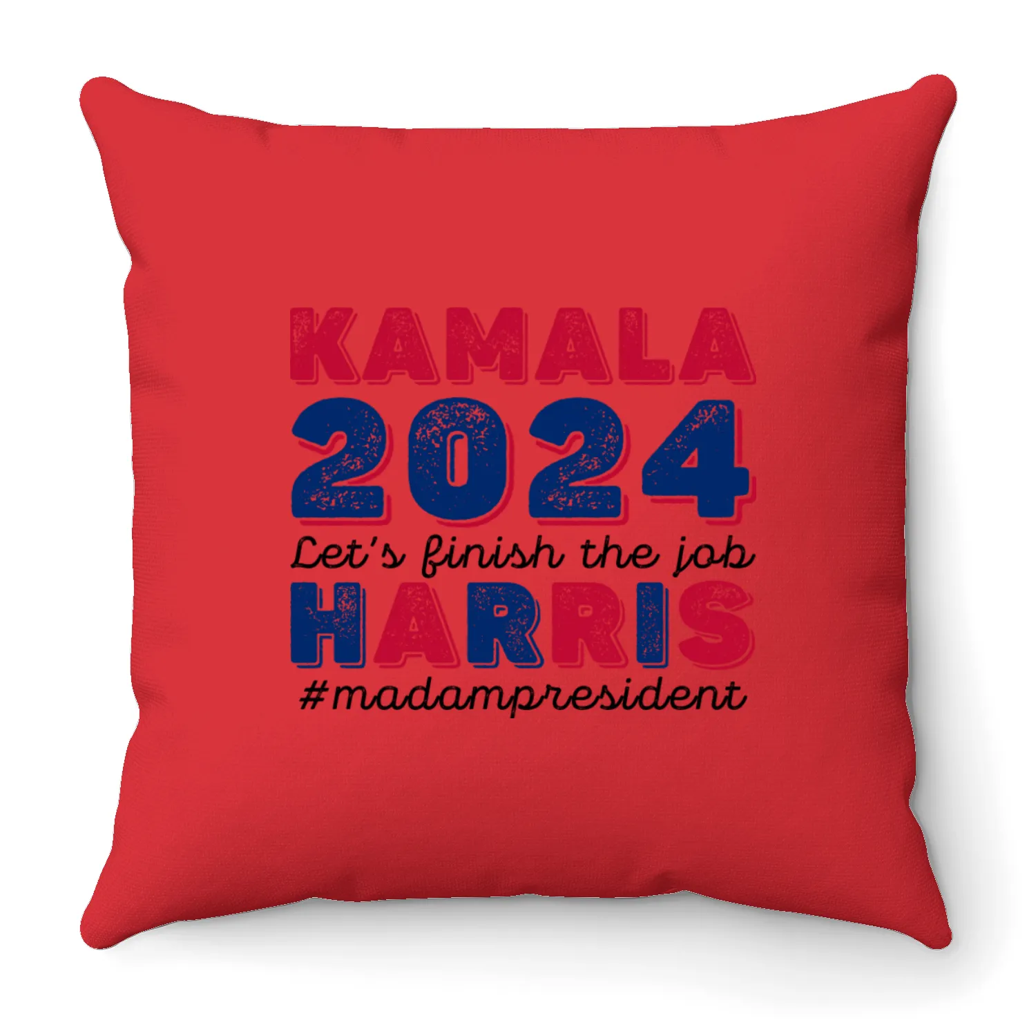 Kamala 2024 Let s Finish The Job Throw Pillows