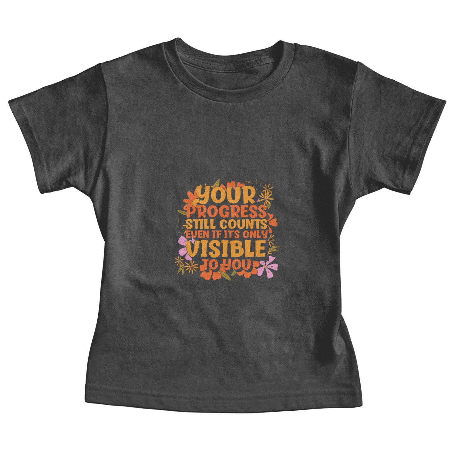 Progress Life Quotes Positive Message Wisdom Baby Tees