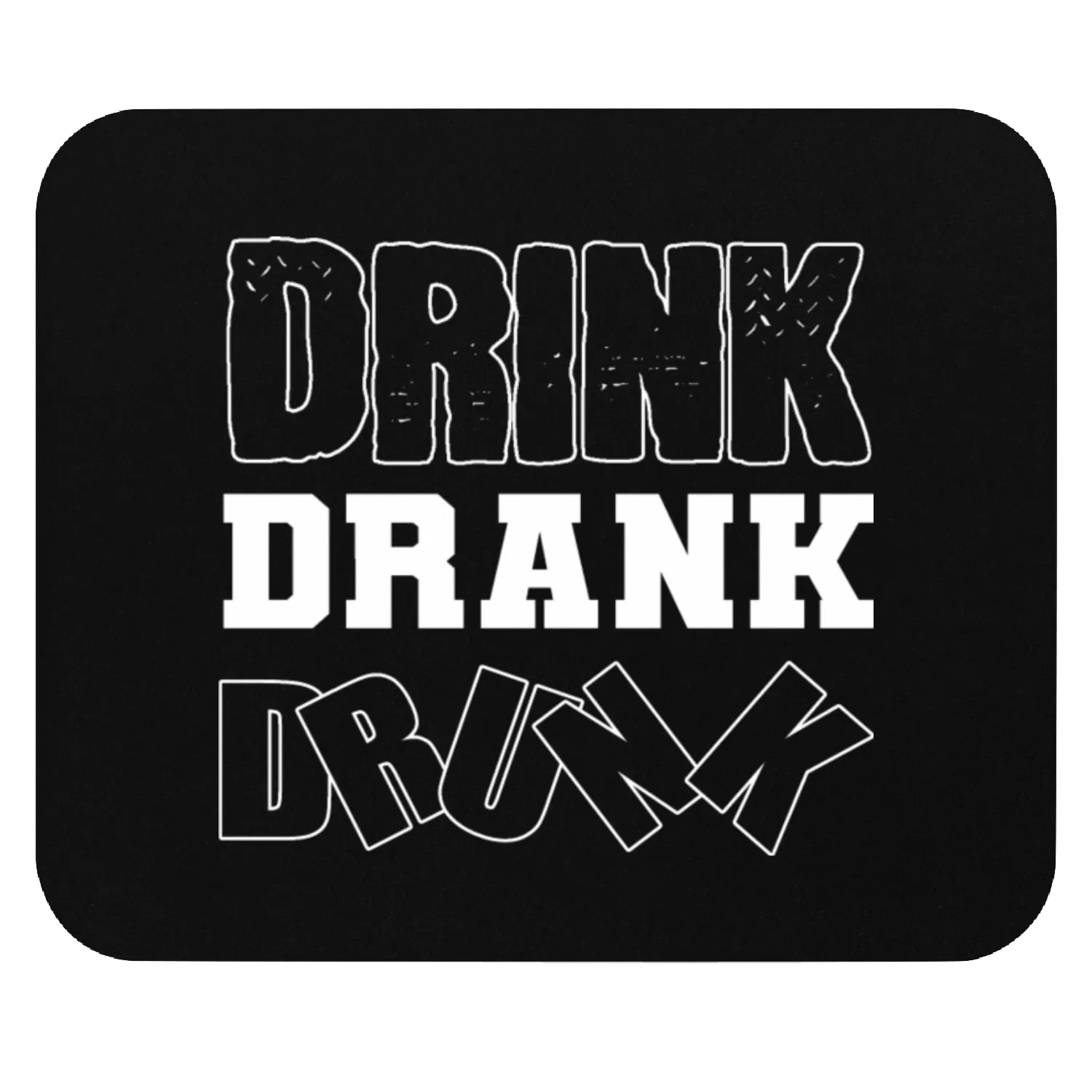 Drink Drank Drunk Party-goer Gift Mouse Pads