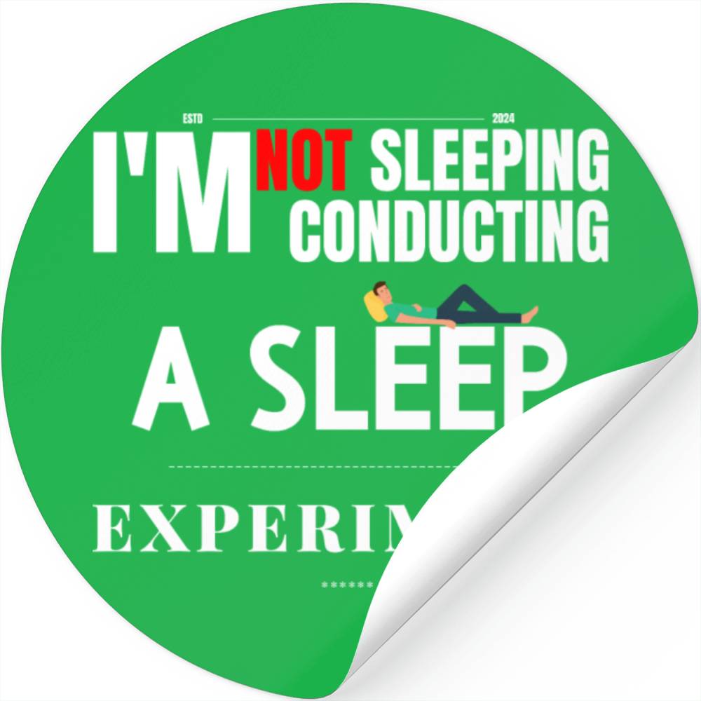 Stickers i'm not sleeping i'm conducting a sleep...