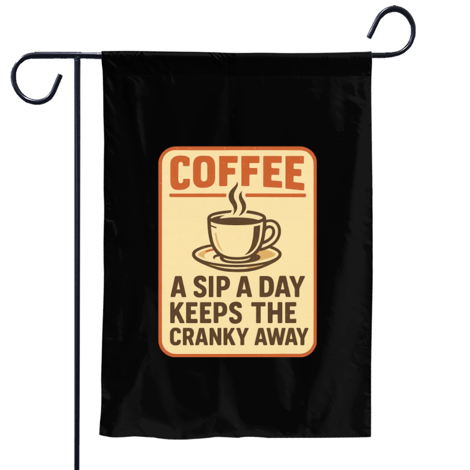 Coffee Humor Inspirational Sign Garden Flags