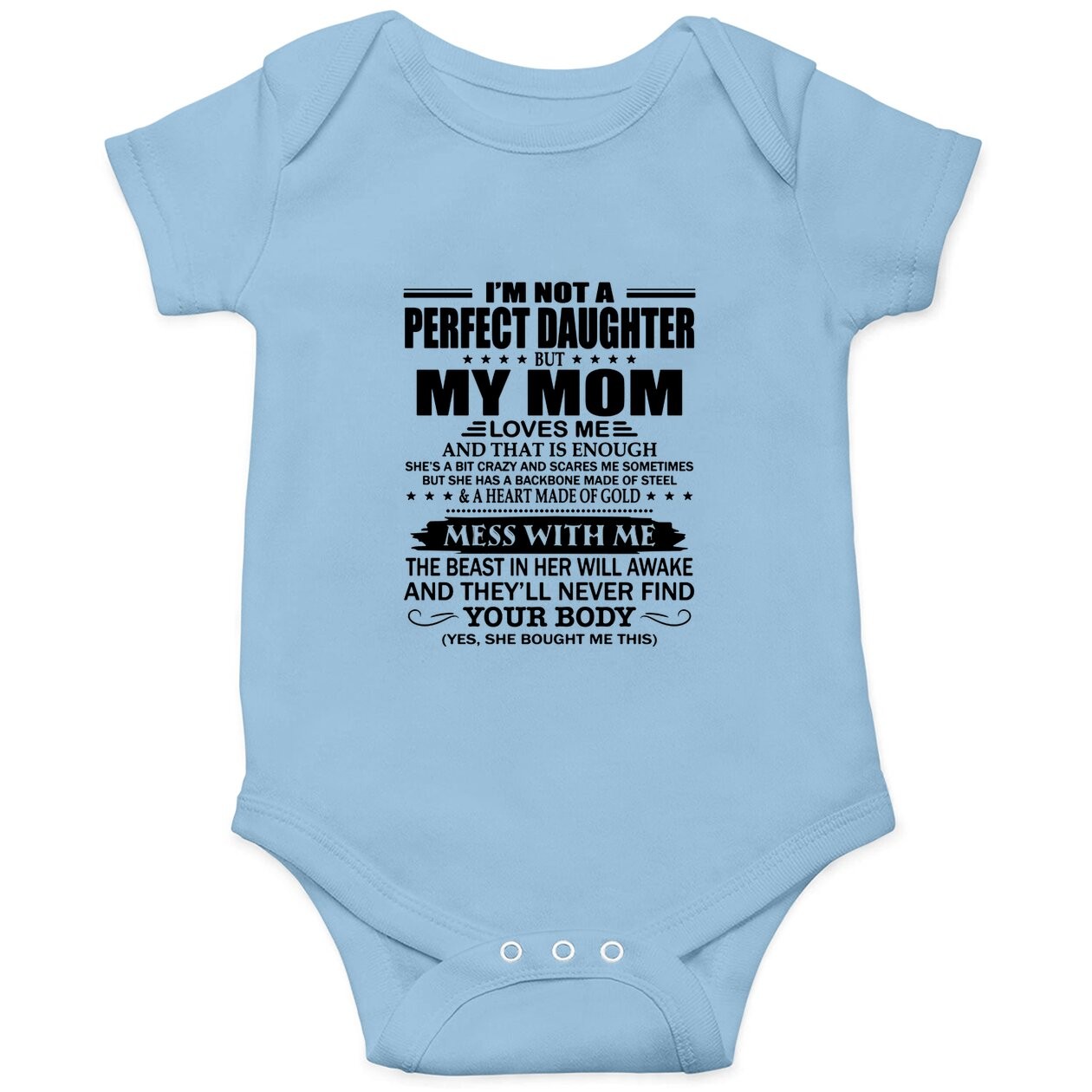 I'm Not A Perfect Daughter But My Mom Loves Me Baby Bodysuit