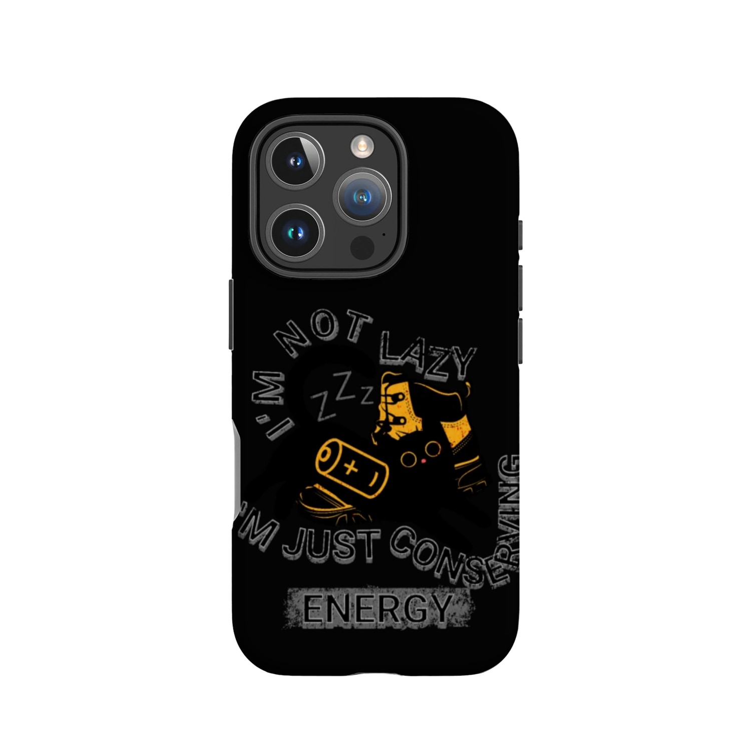I am not Lazy I am just Conserving Energy IPhone Cases