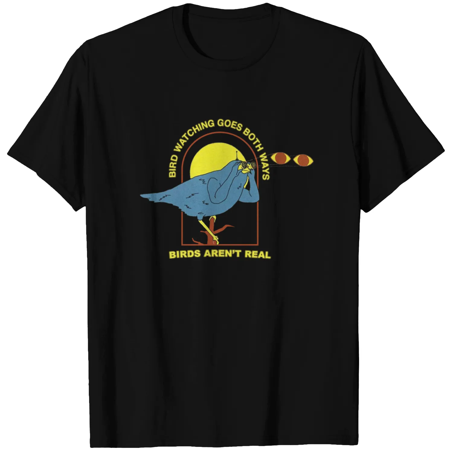 Birds Aren't Real Bird Watching T Shirt
