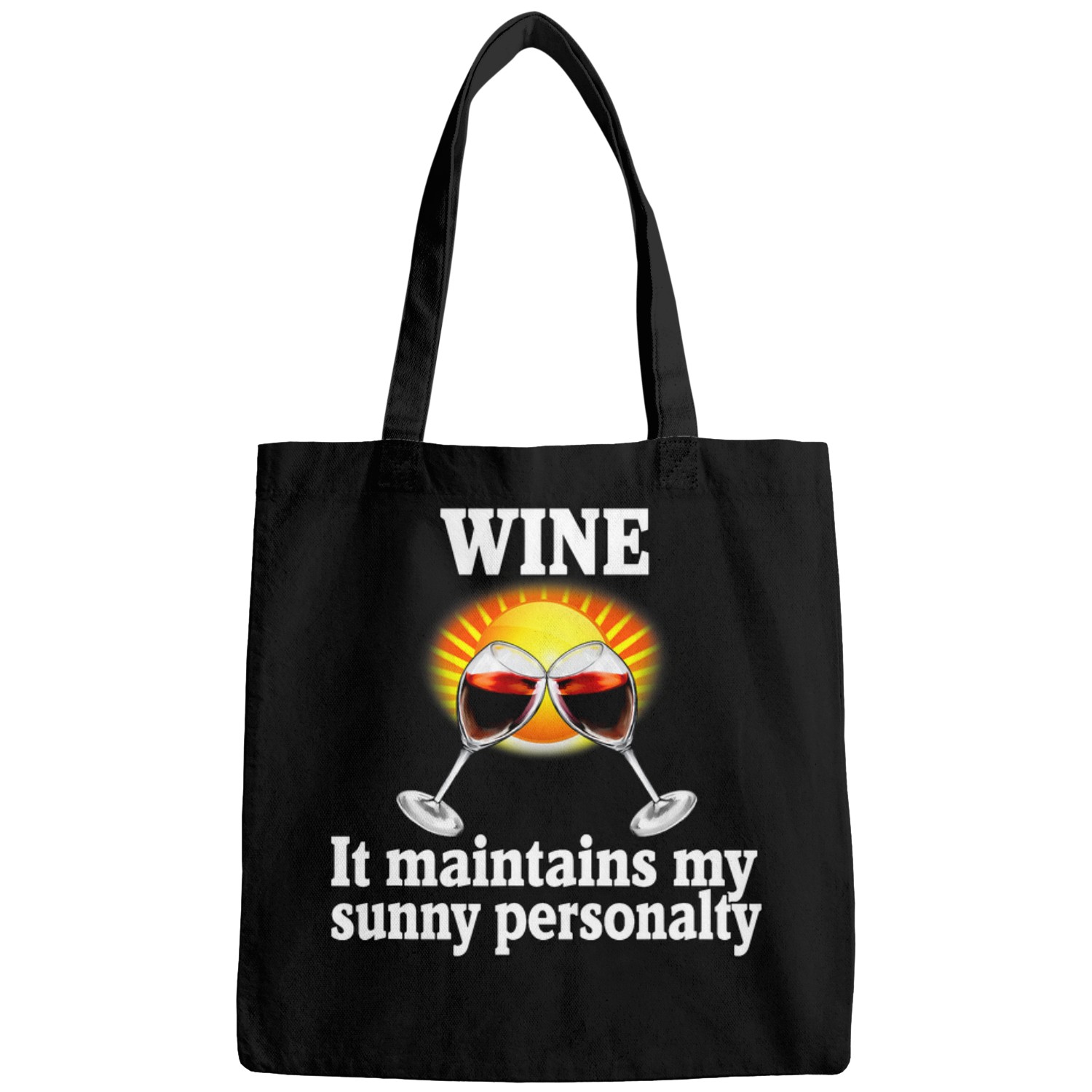 Wines Fun Drinker Wines It Maintains My Sunny Personality Bags