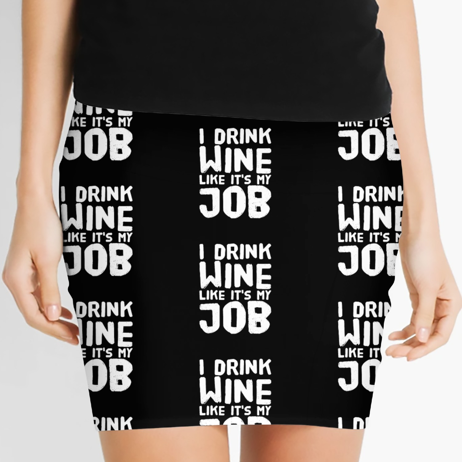 I drink wine like it's my job Women's Mini Skirts