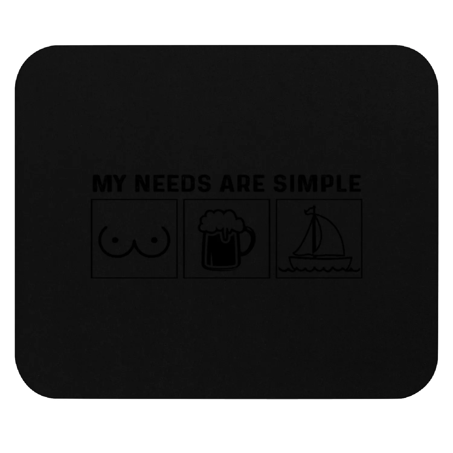 Boobs Beer Sailing My Needs Are Simple Mouse Pads
