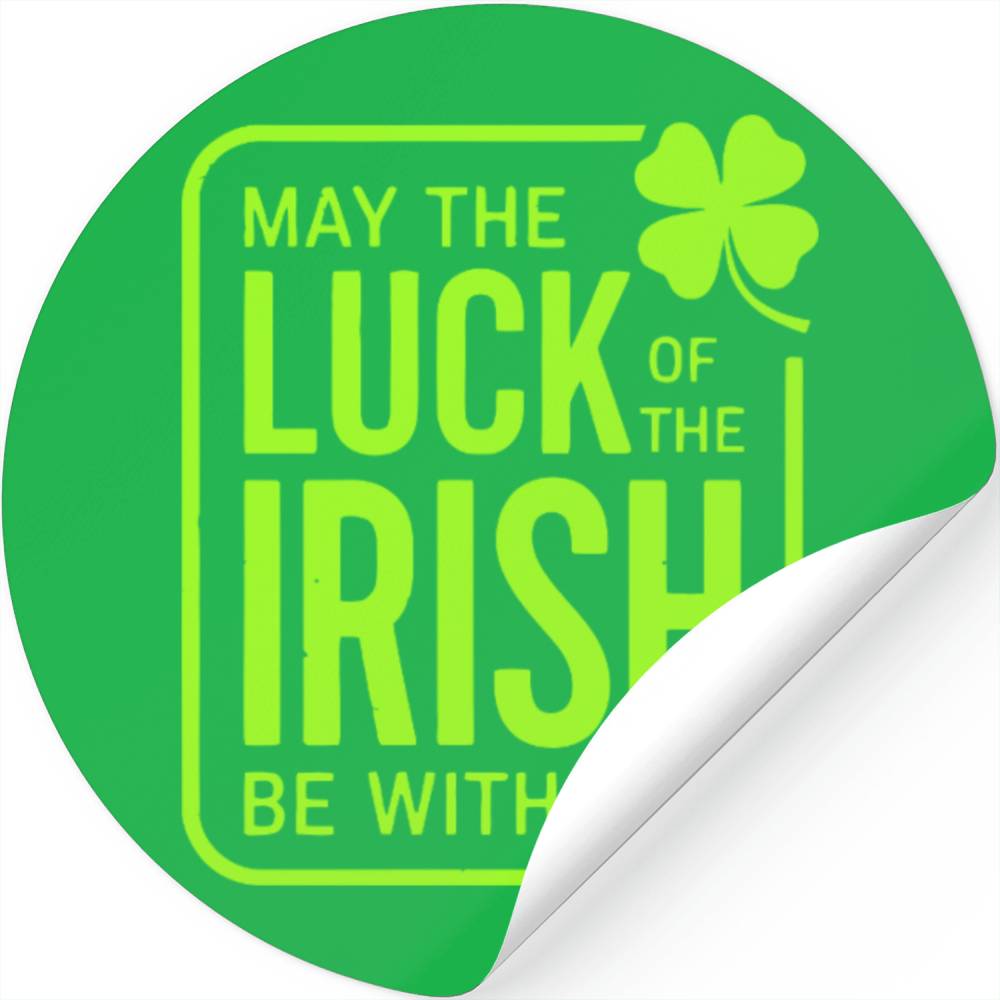 May The Luck Of The Irish Be With You Stickers