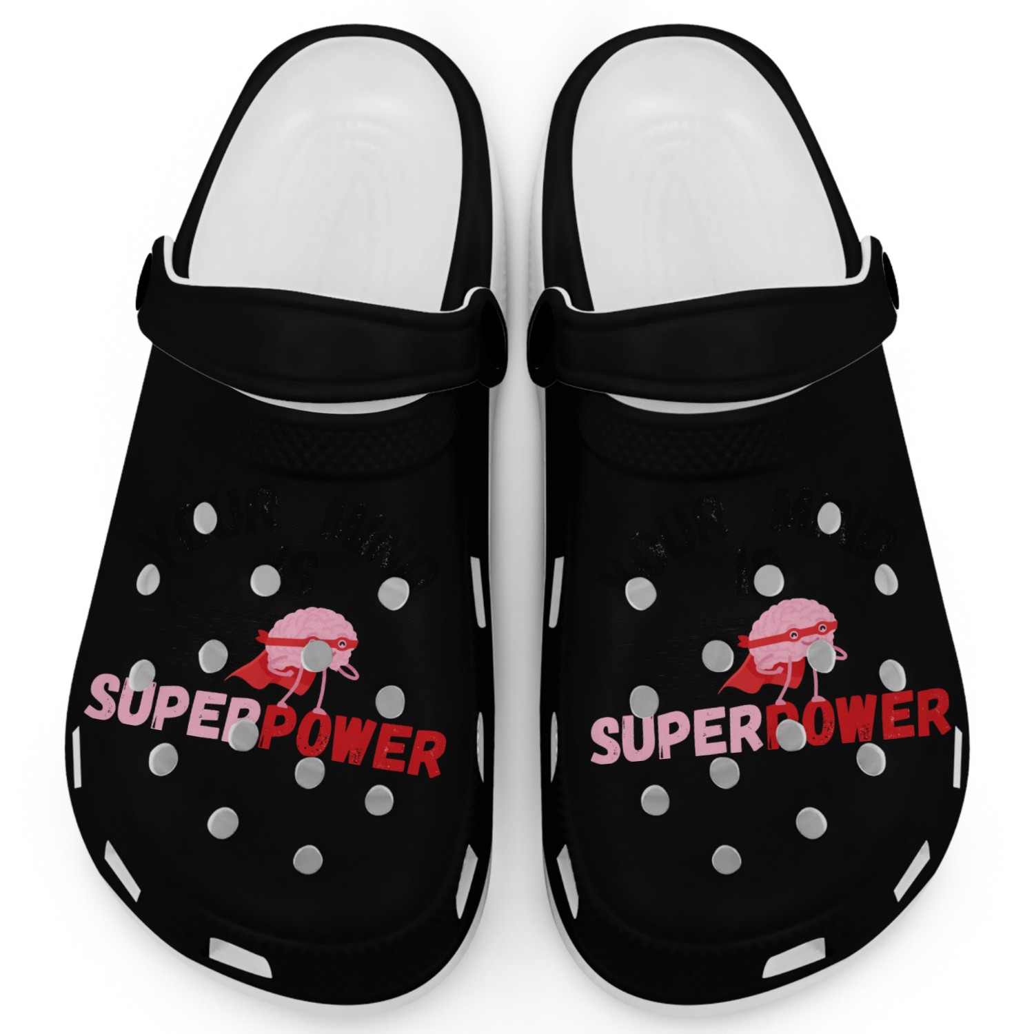 Your Mind is SuperPower Clogs