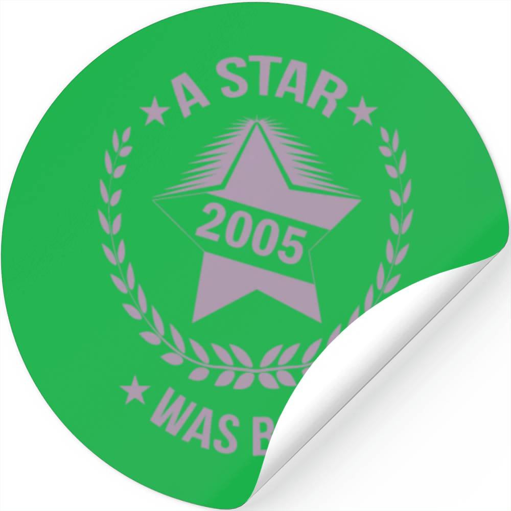 A star was born in 2005 18th birthday sayings Stickers