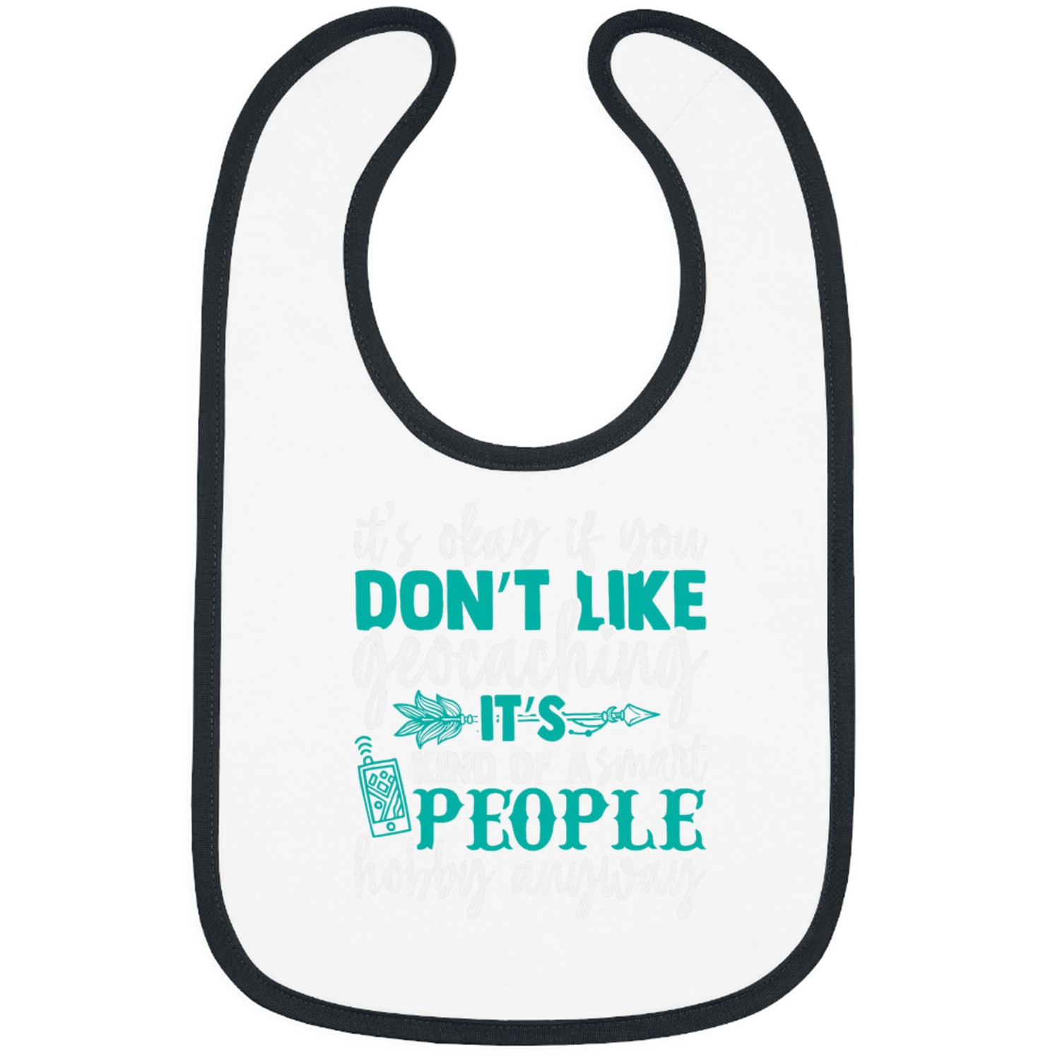 Its Okay If You Dont Like Geocaching Geocacher Geocache Bibs