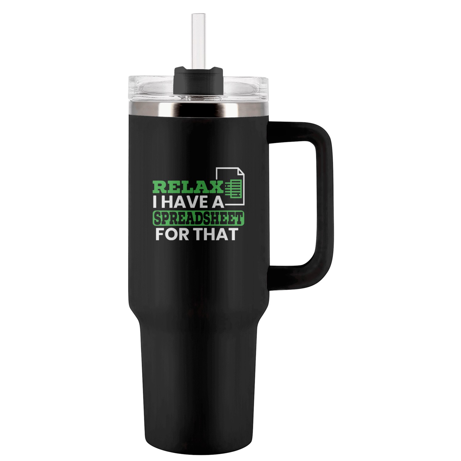 Relax I Have A Spreadsheet For That Accounting CPA Tumblers 40 Oz With Handle