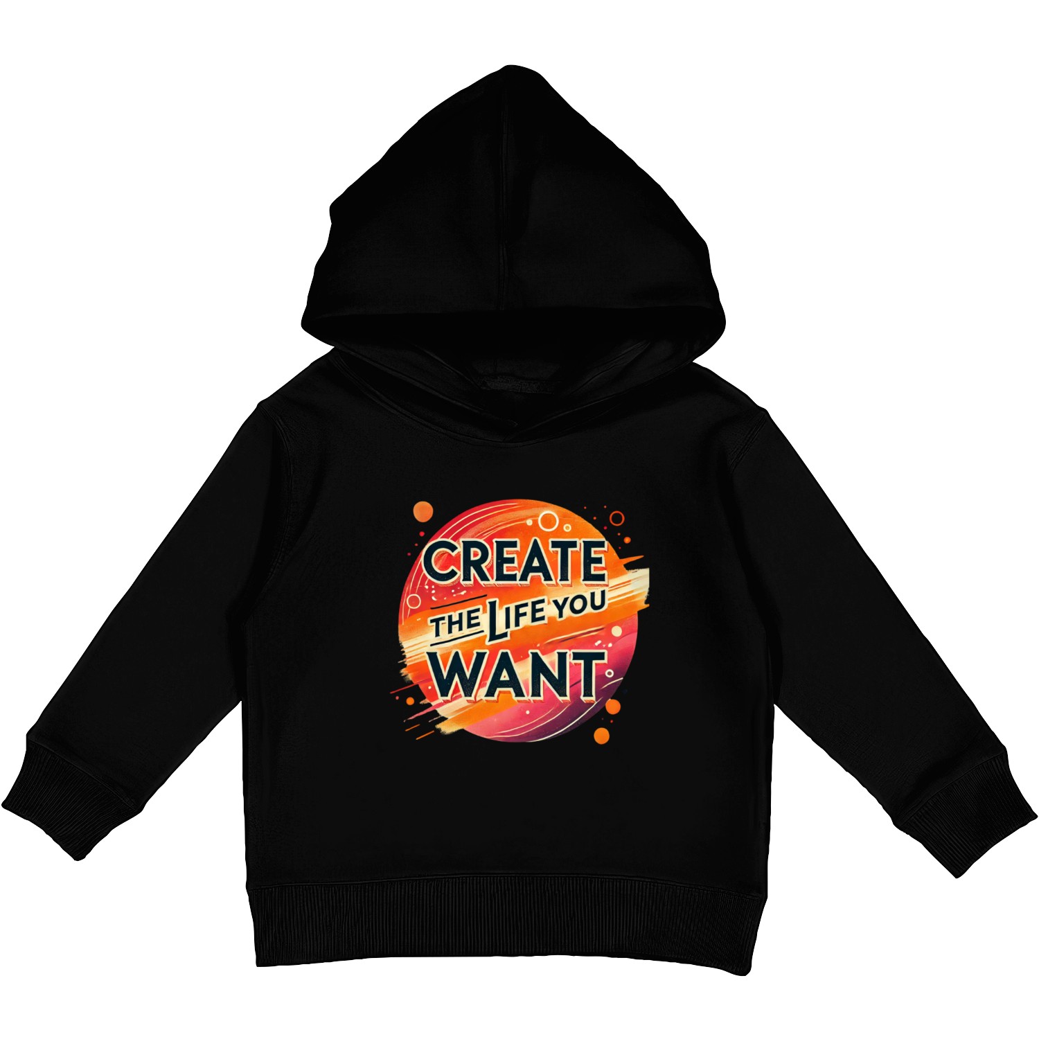 Create the Life You Want Kids Pullover Hoodies