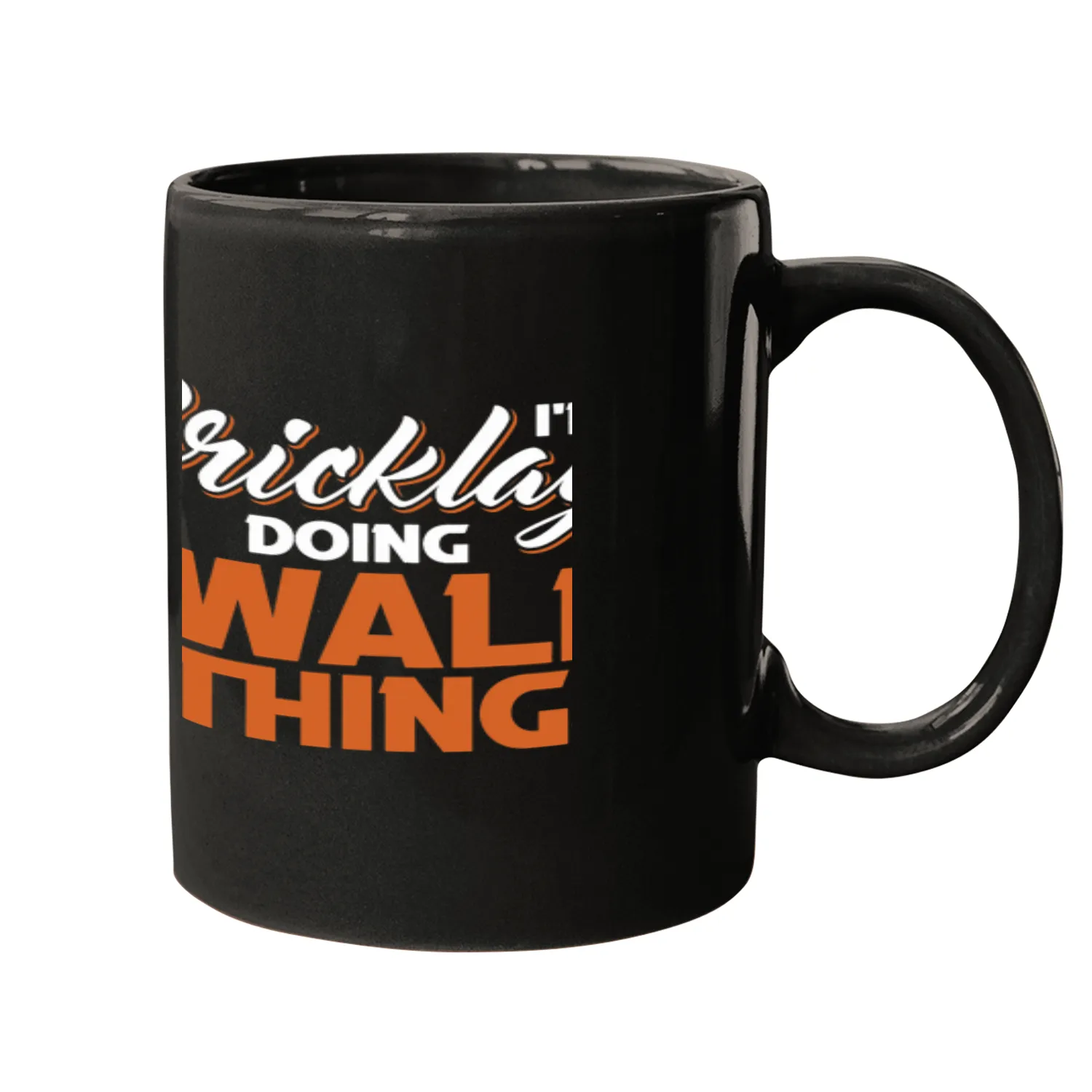 Bricklayer Job Im A Bricklayer Doing Wall Things Bricklayer Mugs