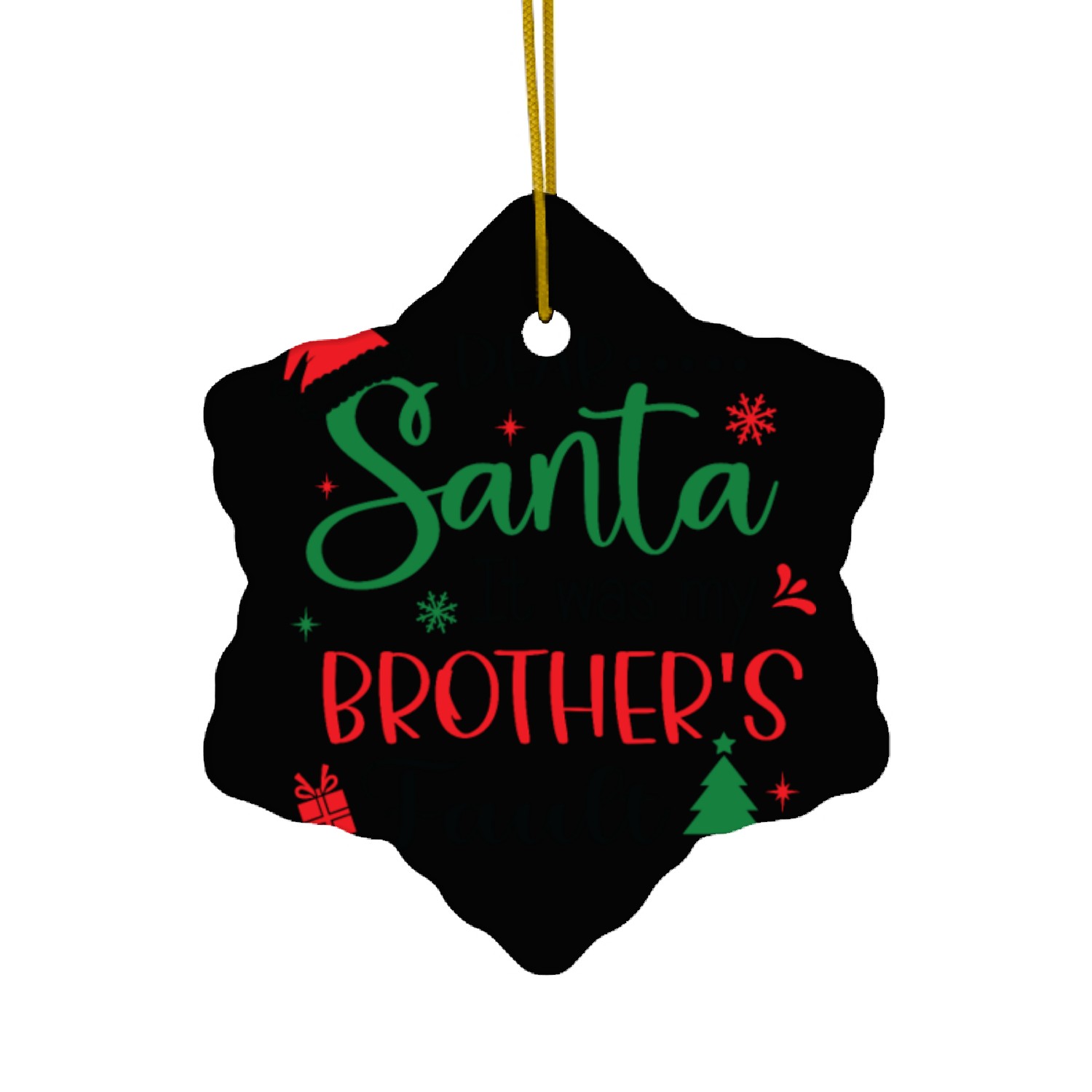 dear santa it was my brothers fault Ceramic Ornaments