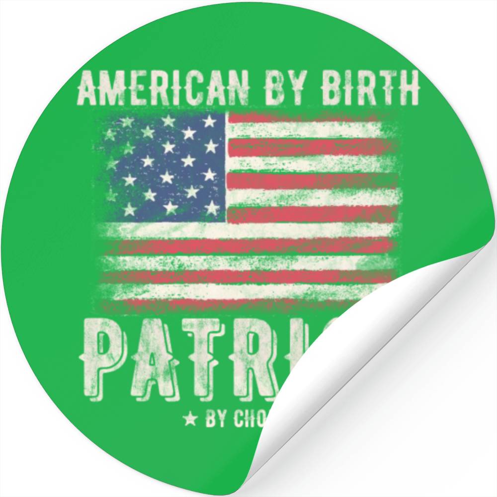American By Birth Patriot By Choice grudge Stickers