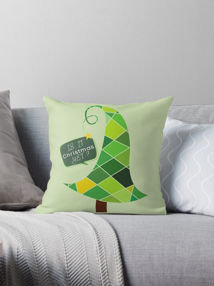 Is It Christmas Yet? Pillow