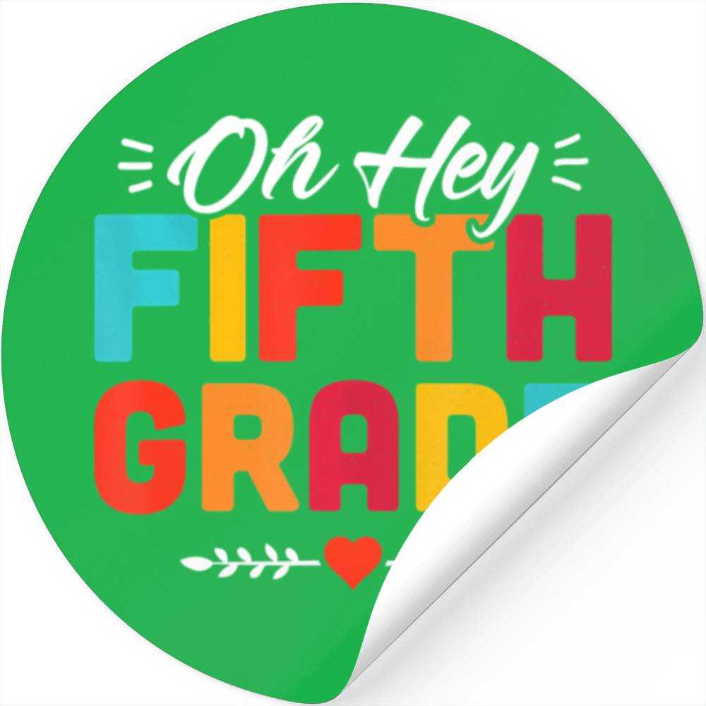 Oh Hey Fifth Grade Fun Student Teacher Back To Sch Stickers
