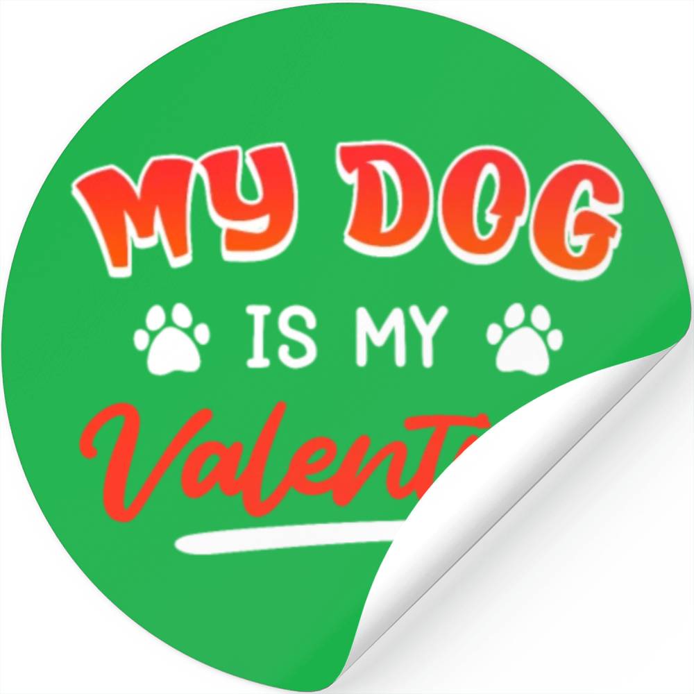 Dog owner dog is my valentine valentine's day Stickers