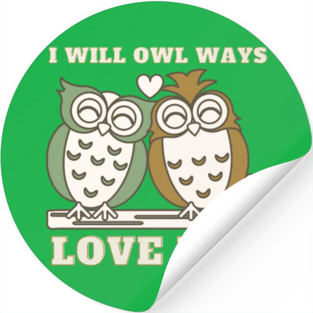I Will Owl Ways Love You Cute Romantic Owls Stickers