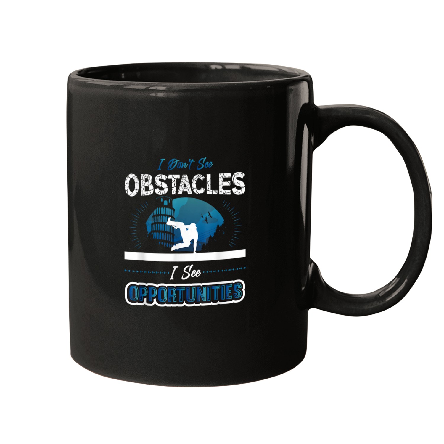 No Obstacles I See Opportunities Freerunning Parkour 1 Mugs