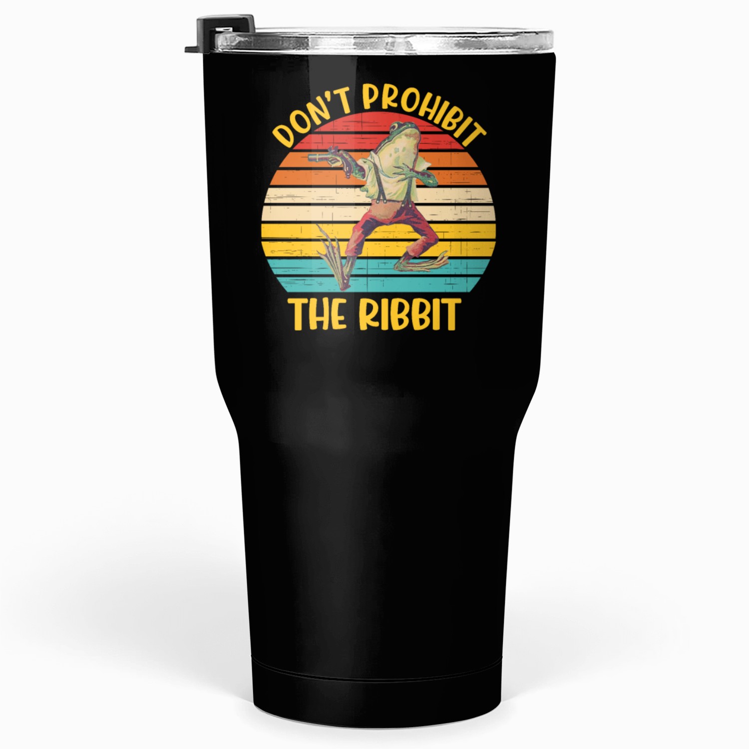 Don't Prohibit The Ribbit Tumblers 30 Oz