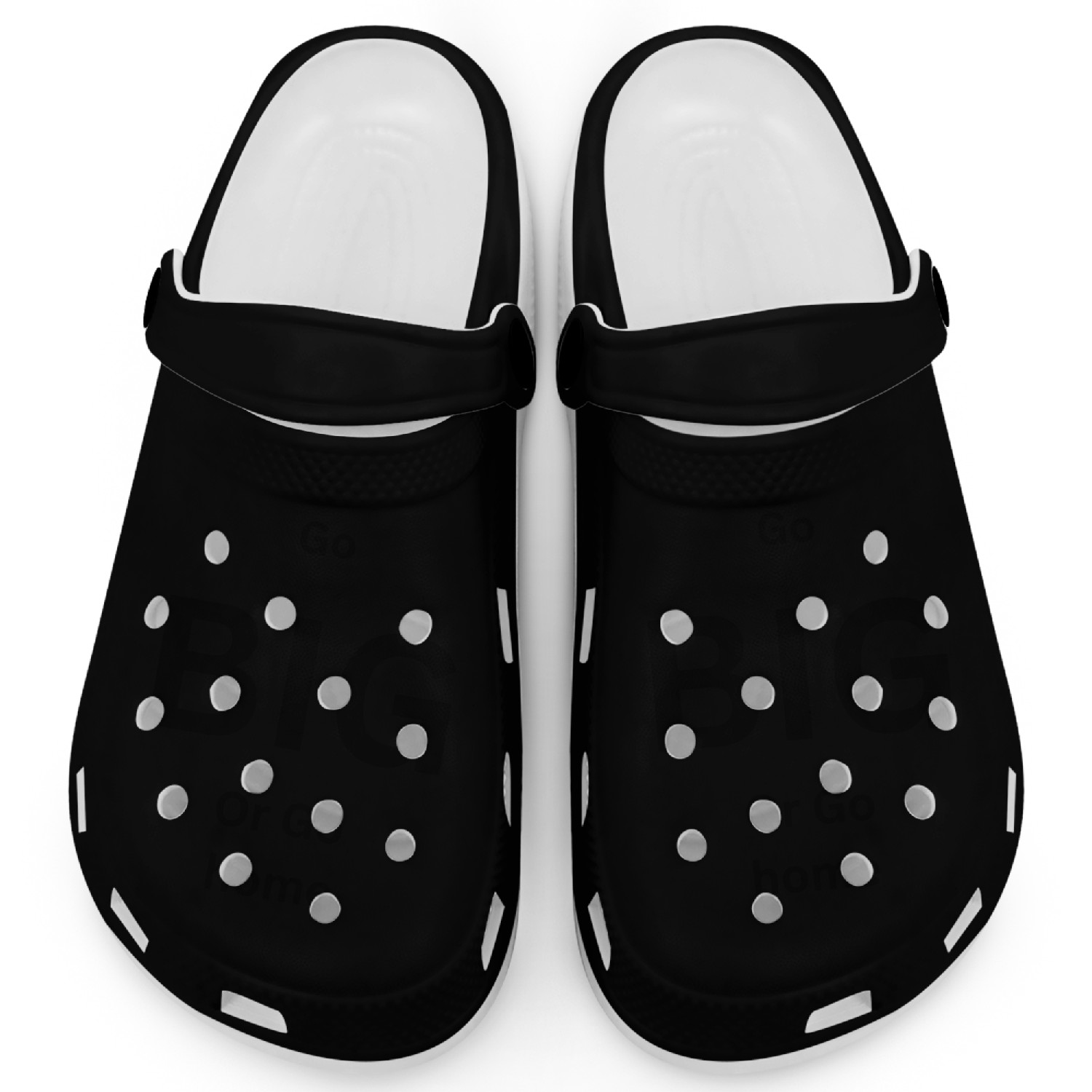 Go Big or Go Home Motivation Clogs