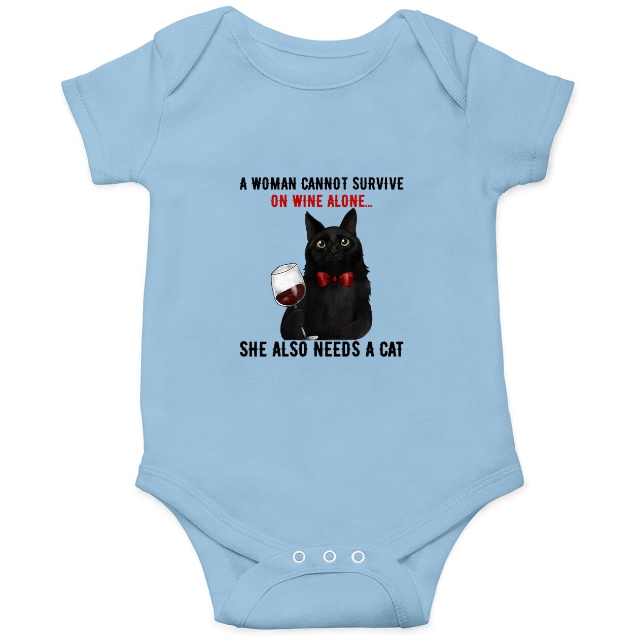 A Woman Cannot Survive On Wine Alone, She Also Needs A Cat Baby Bodysuit