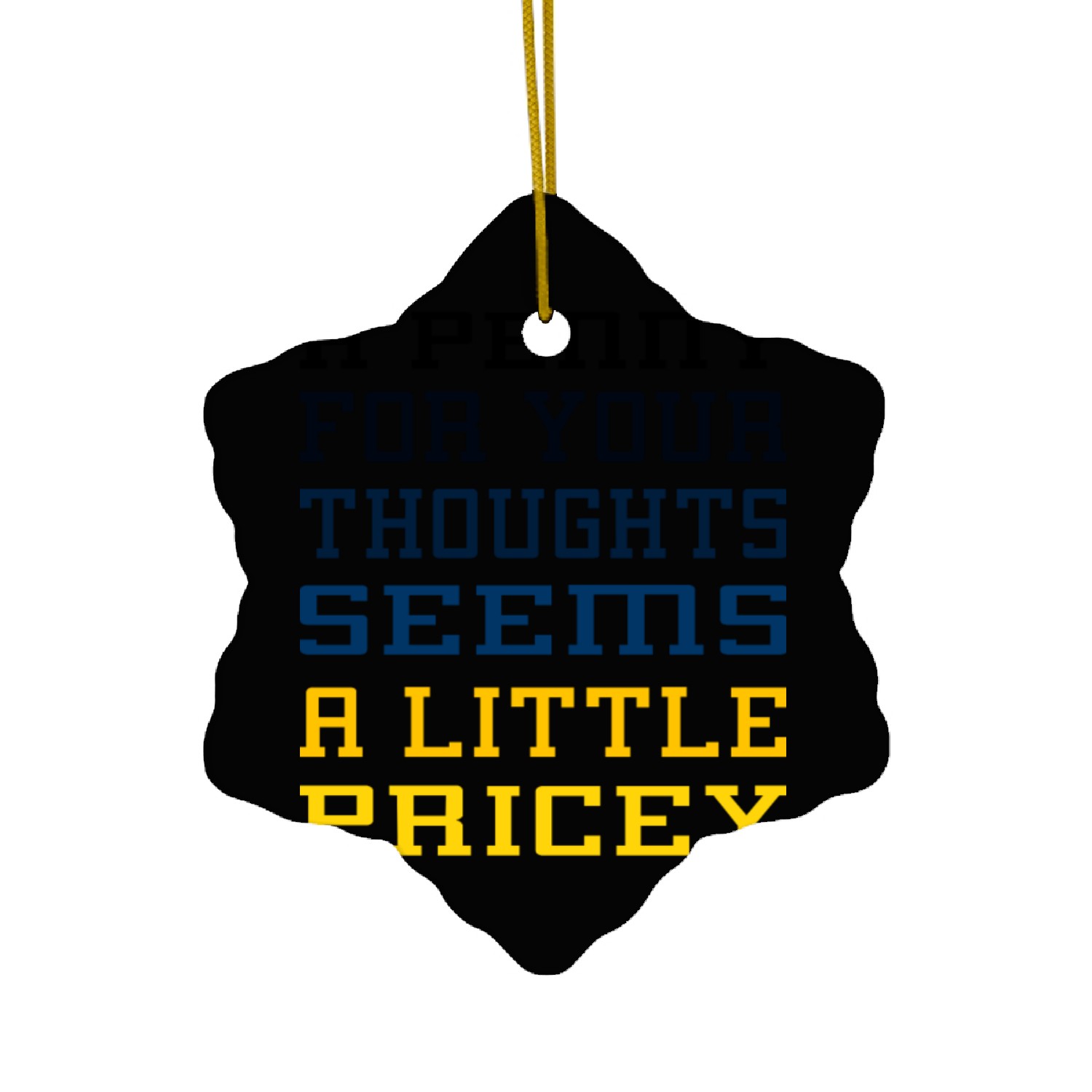 A Penny for Your Thoughts Seems A Little Pricey Ceramic Ornaments
