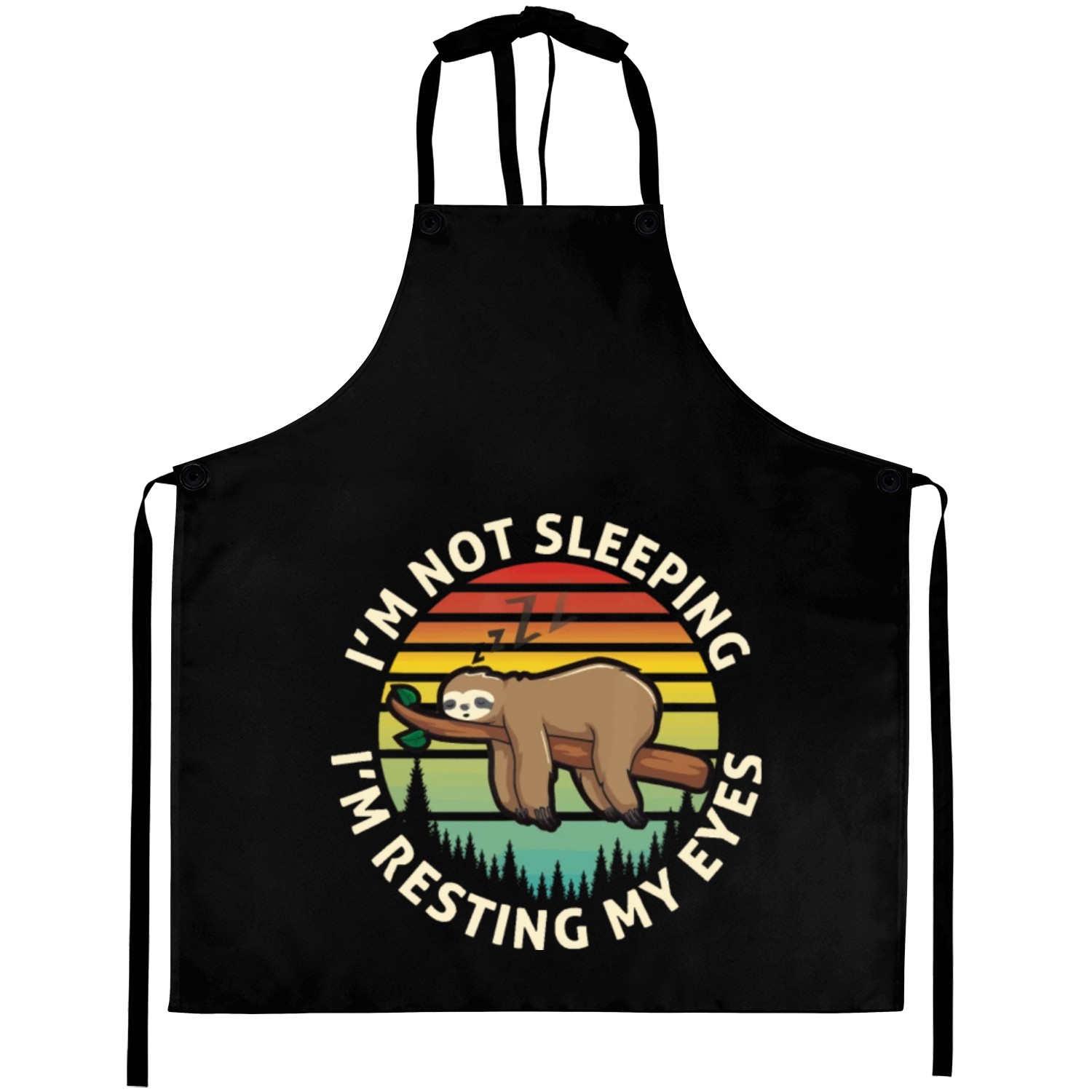 I'm Not Sleeping I'm Just Resting My Eyes Sloth Vi Aprons