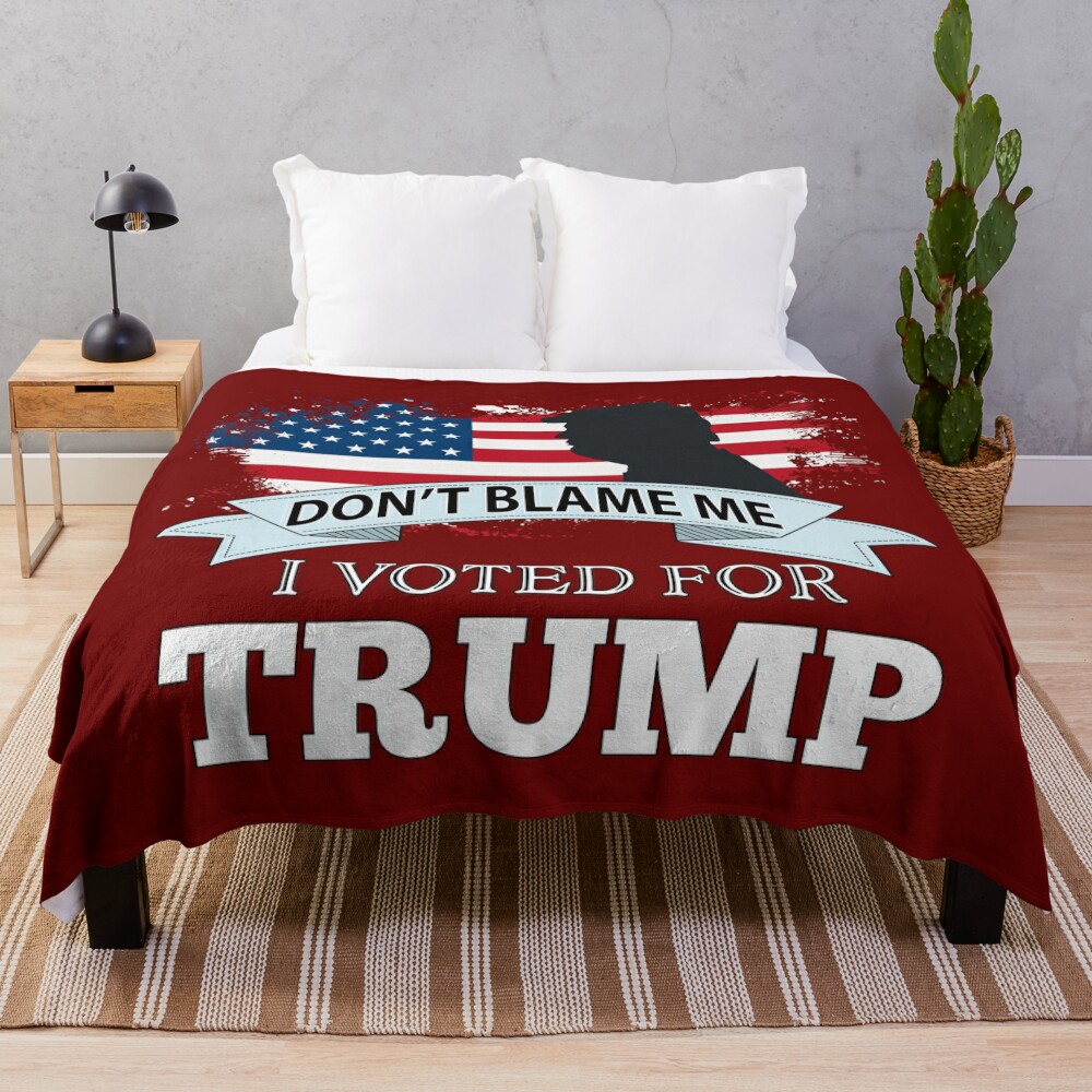 Don't Blame Me I Voted for Trump Throw Blanket