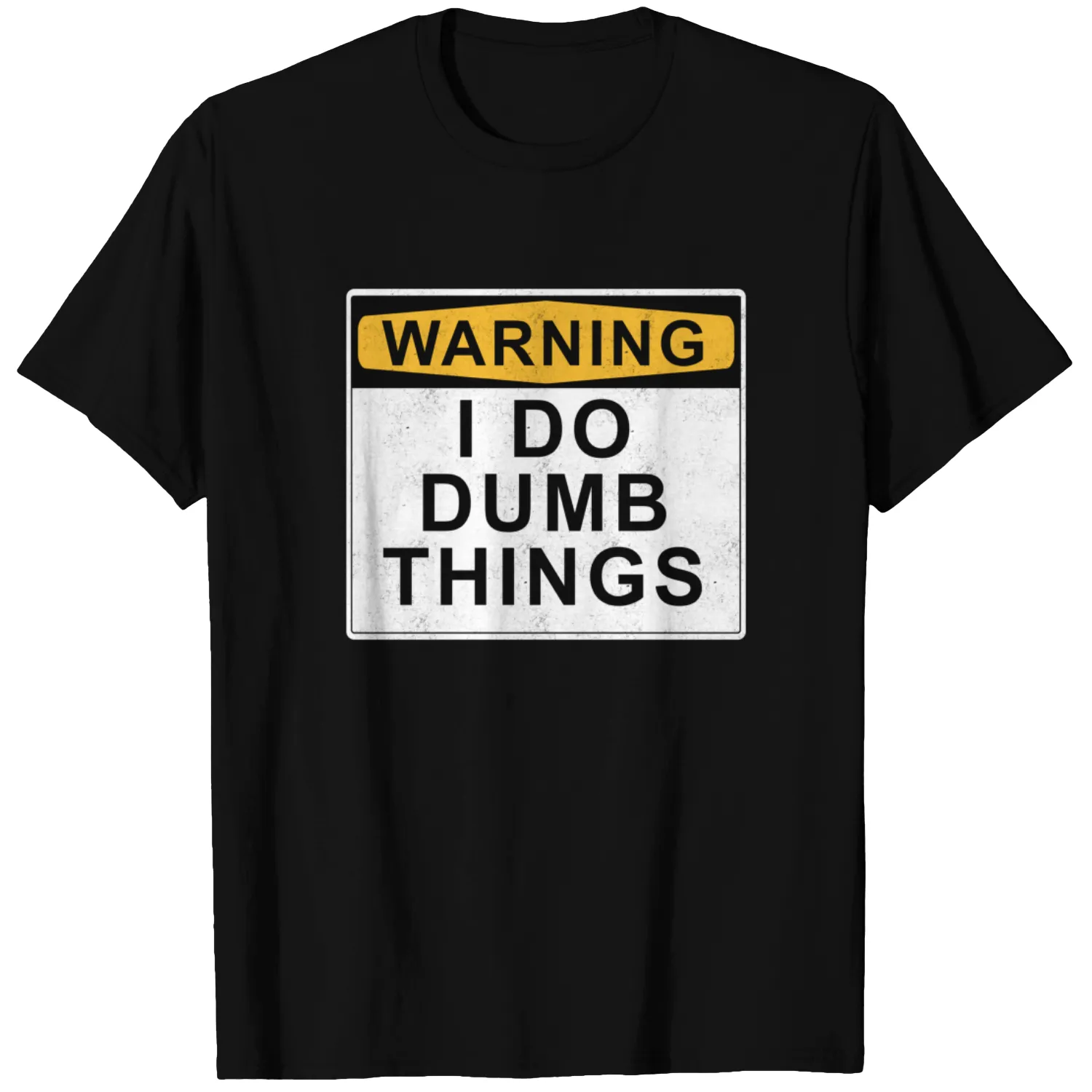 Warning I do dumb things T-Shirt
