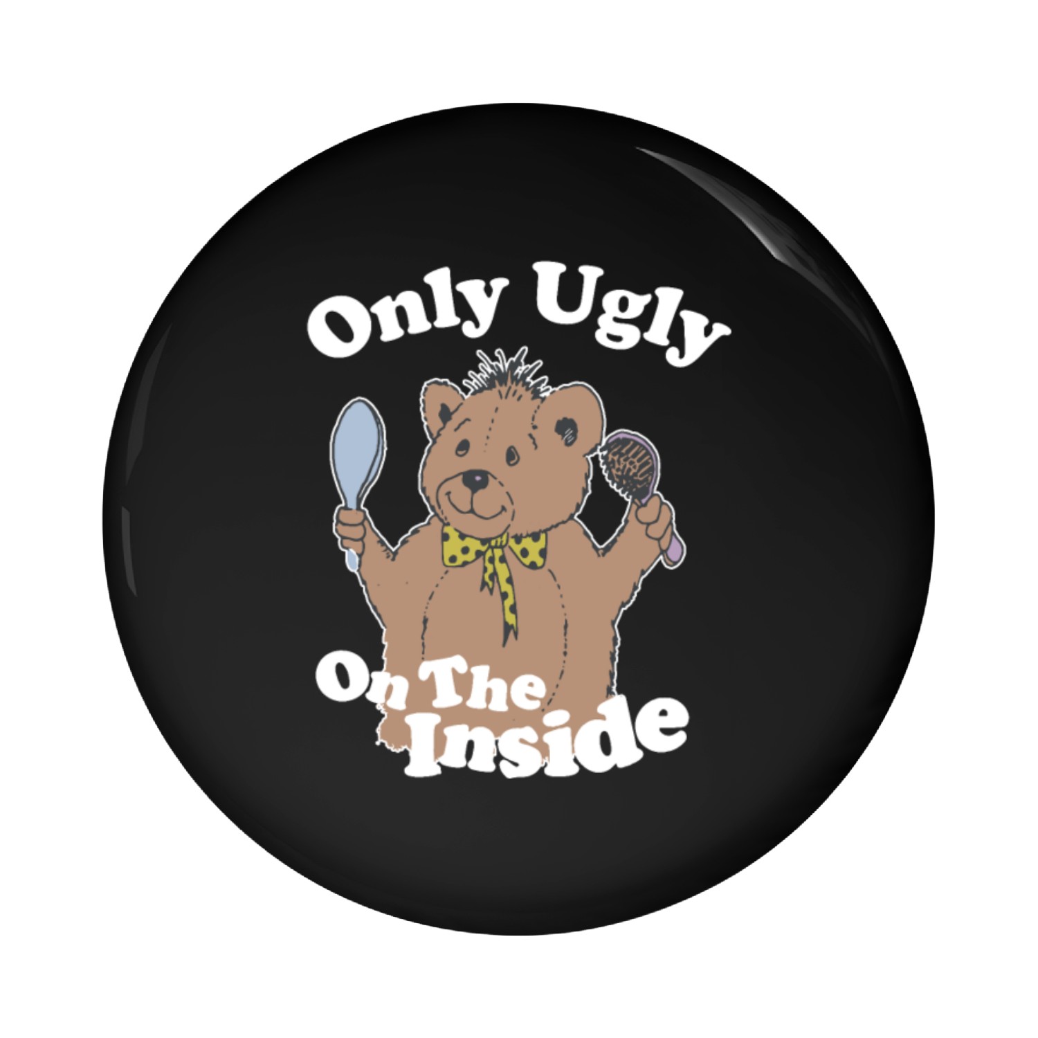 Only Ugly On The Inside Pin Buttons
