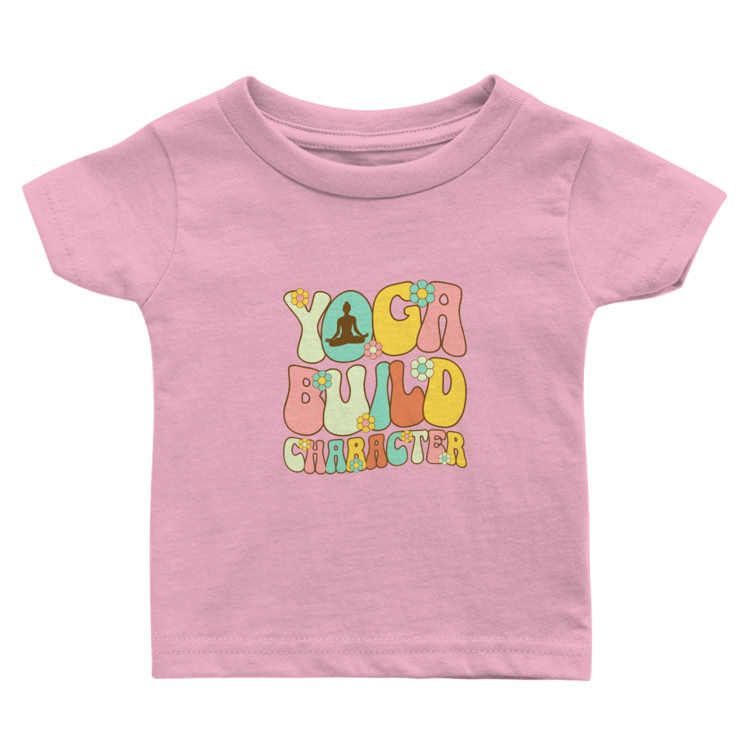Yoga: Building Character One Pose at a Time Baby T Shirts