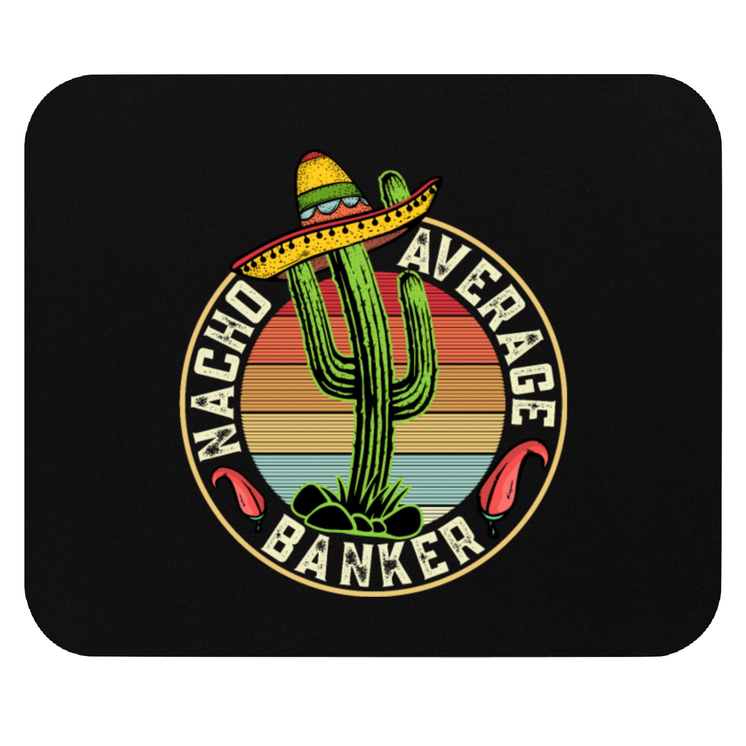 Nacho Average Banker Mouse Pads