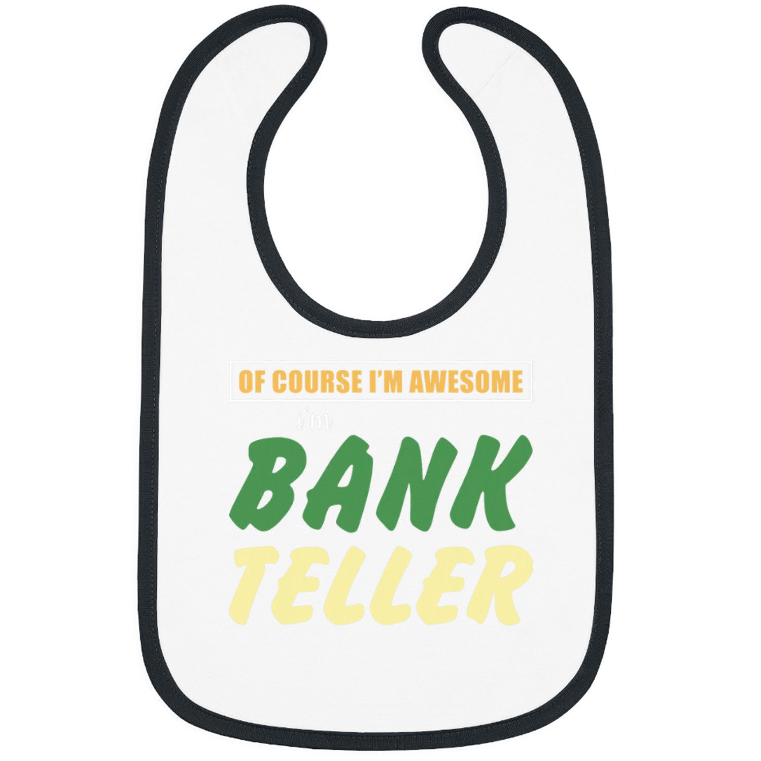 Mens Of Course Im Awesome Im Bank Teller Investment Career Bibs