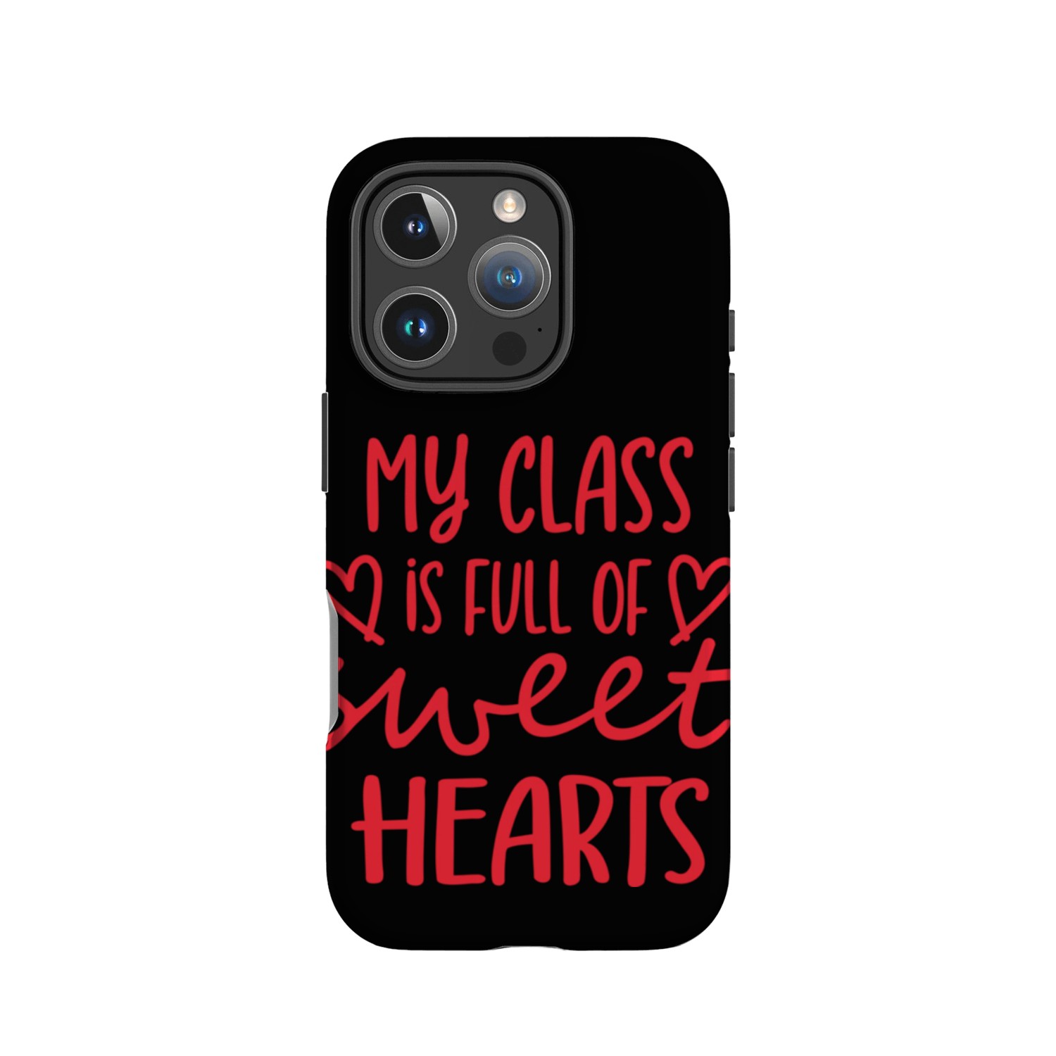 Valentines Day Gifts My Class Is Full Of Sweet Hea IPhone Cases