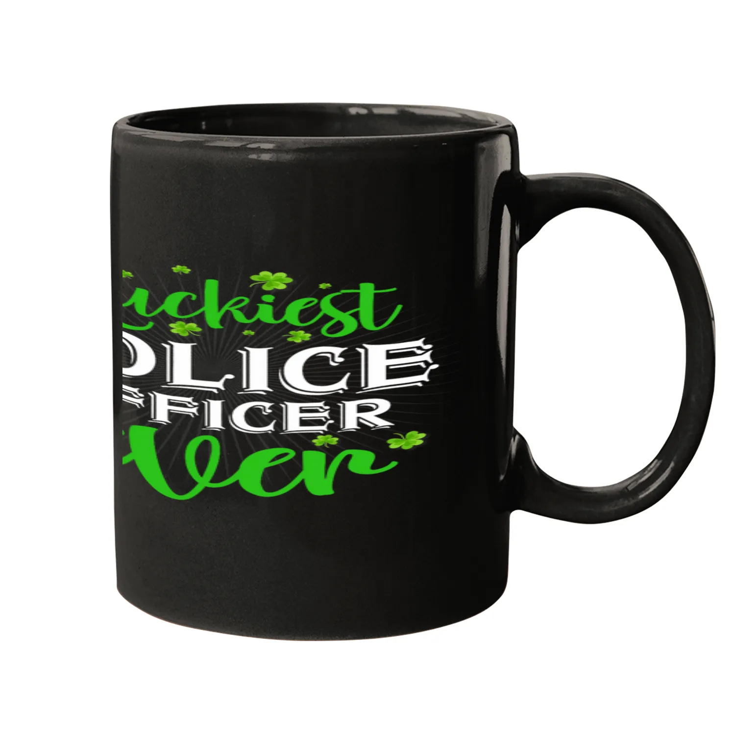 Luckiest Police Officer Ever StPaddys Day Police Officer Mugs